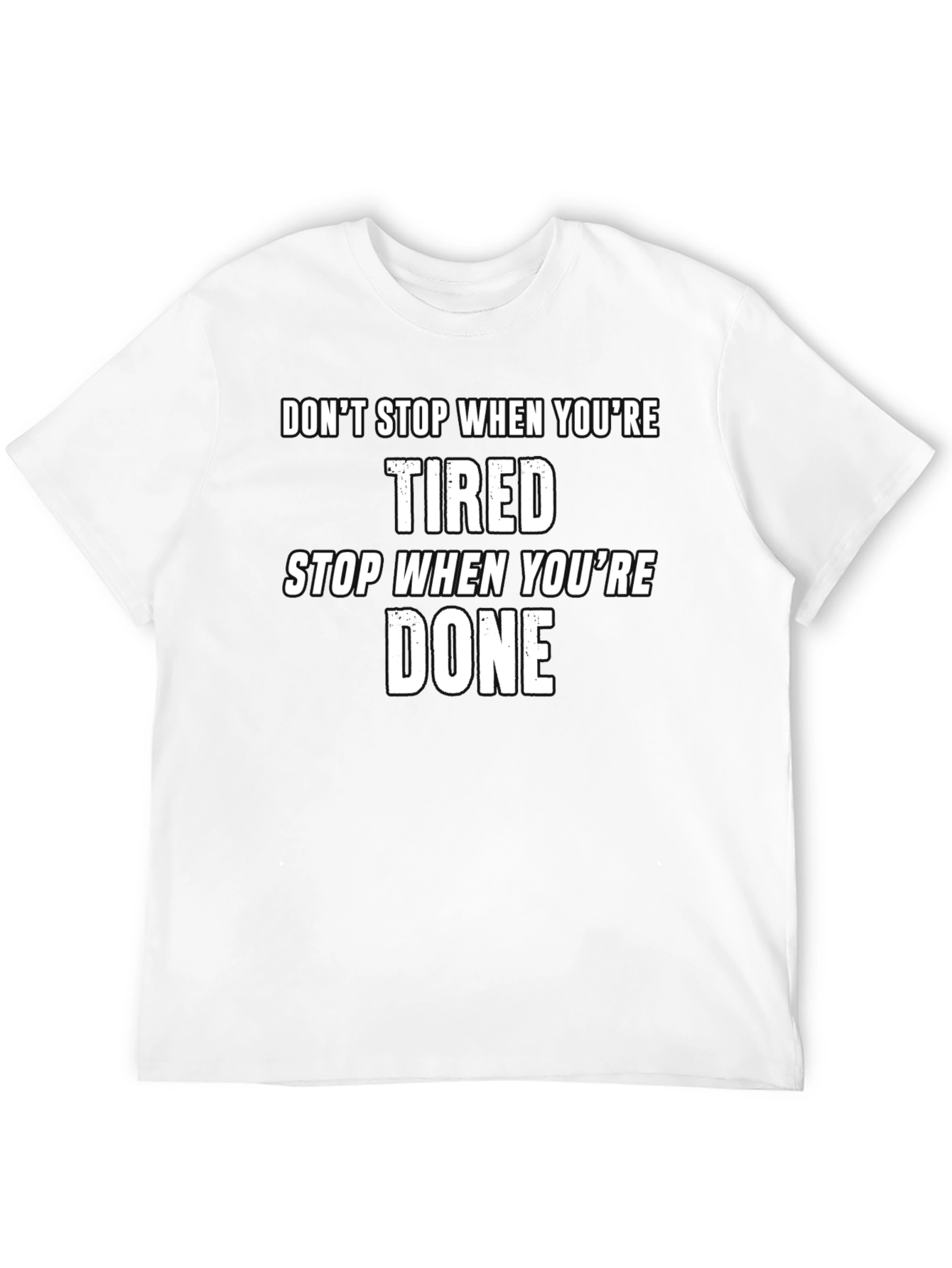 Motivational T-Shirt - Dont Stop When Tired