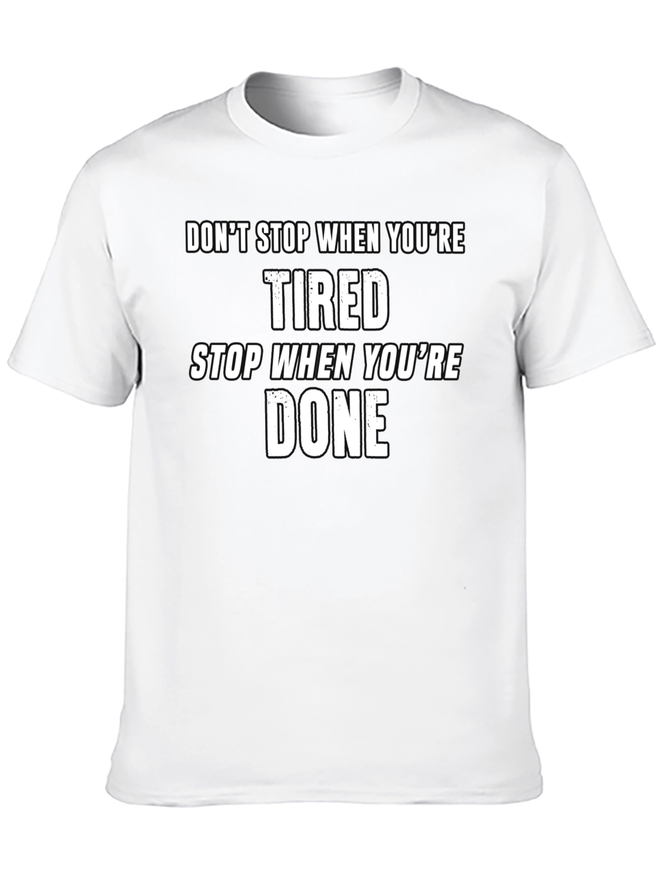 Motivational T-Shirt - Dont Stop When Tired