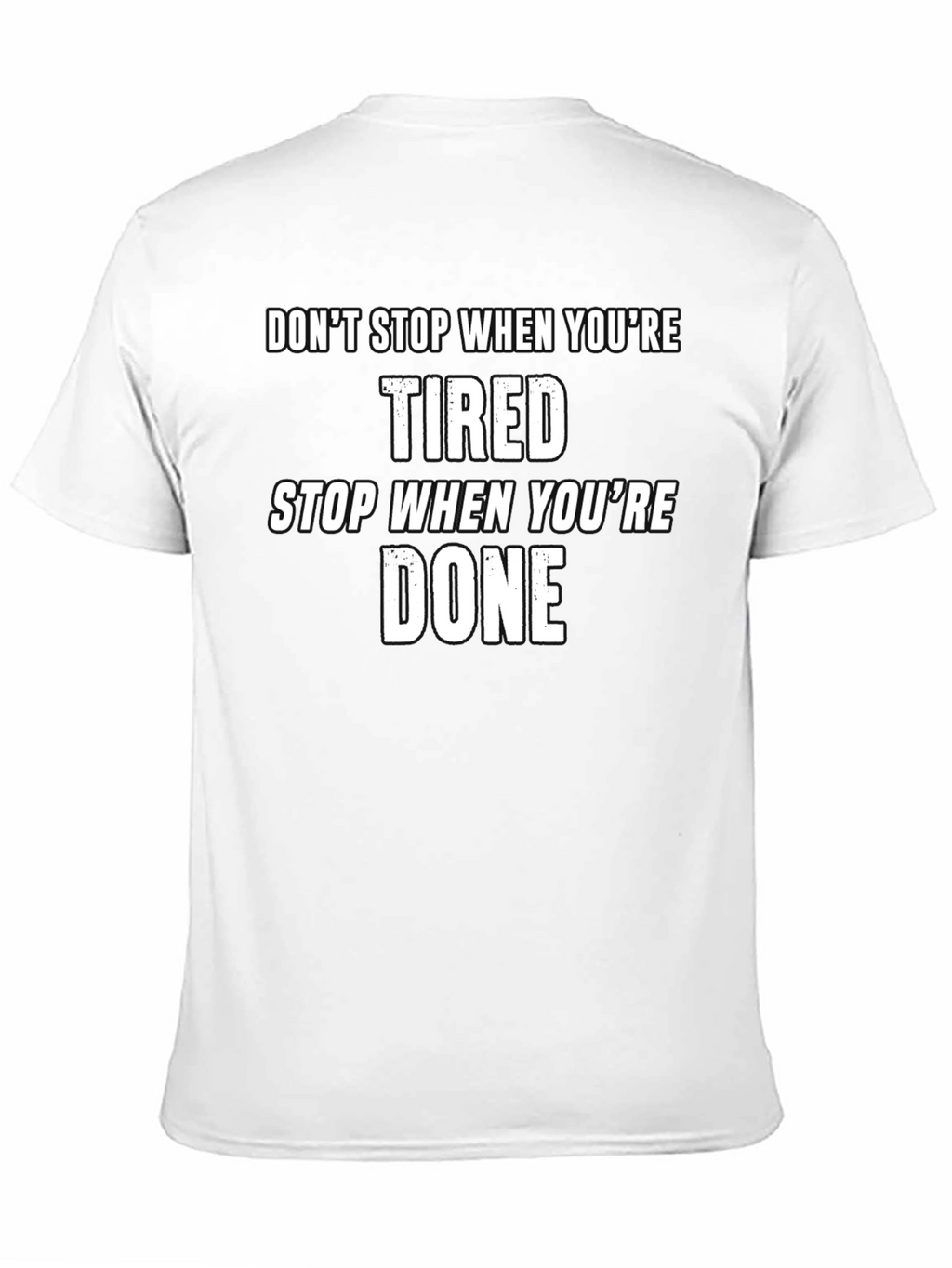 Motivational T-Shirt - Dont Stop When Tired