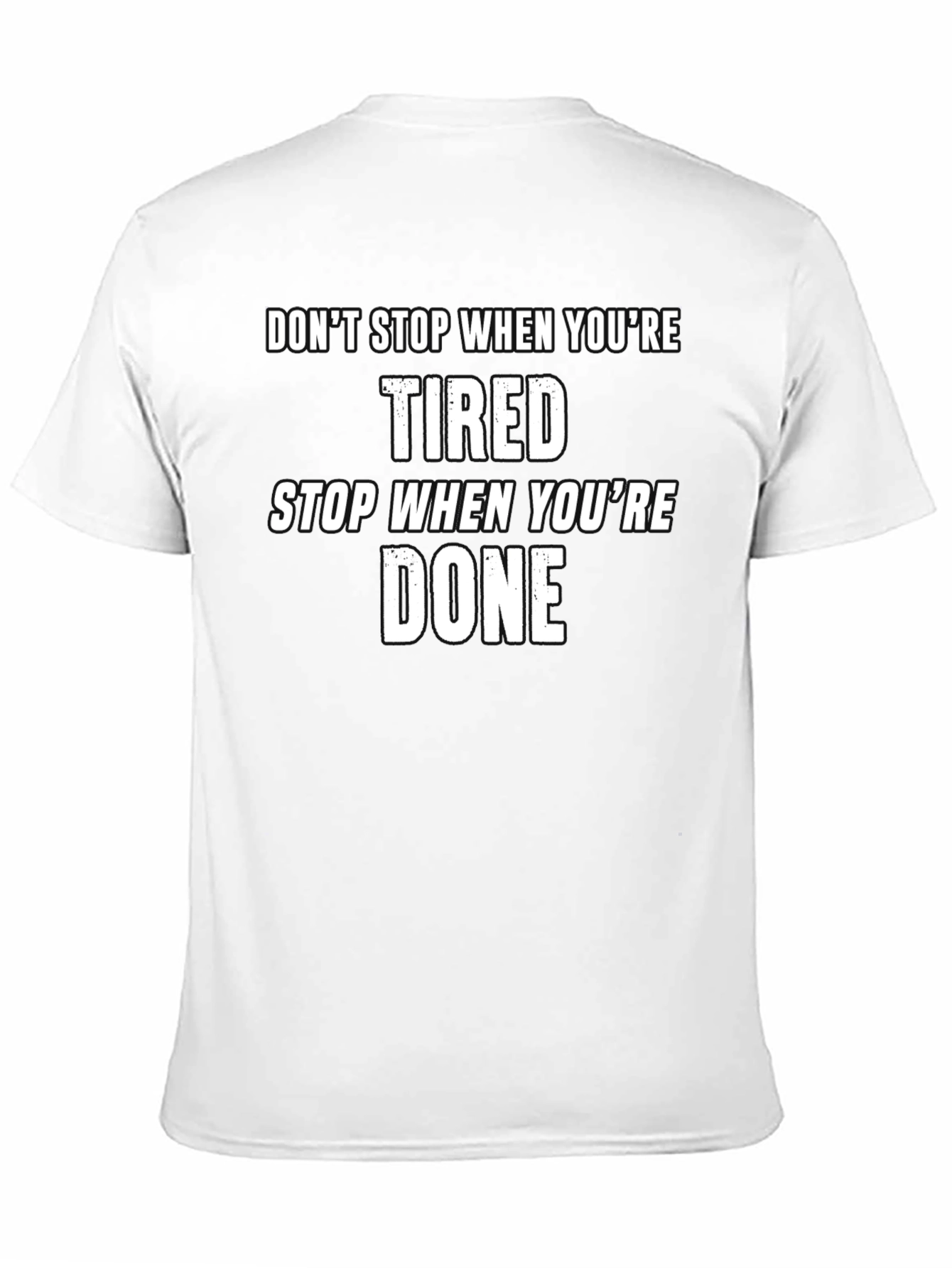 Motivational T-Shirt - Dont Stop When Tired