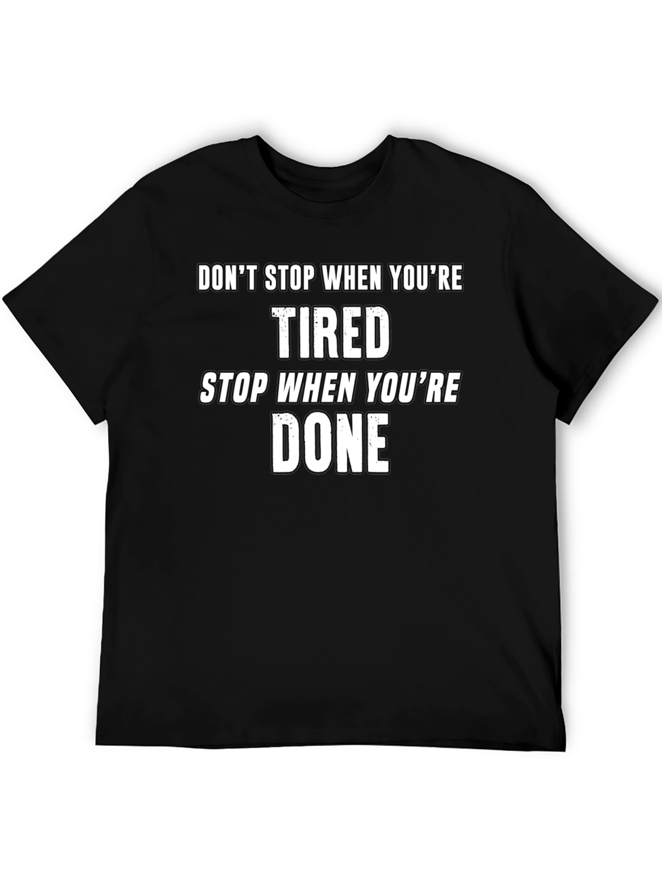 Motivational T-Shirt - Dont Stop When Tired