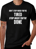 Motivational T-Shirt - Dont Stop When Tired