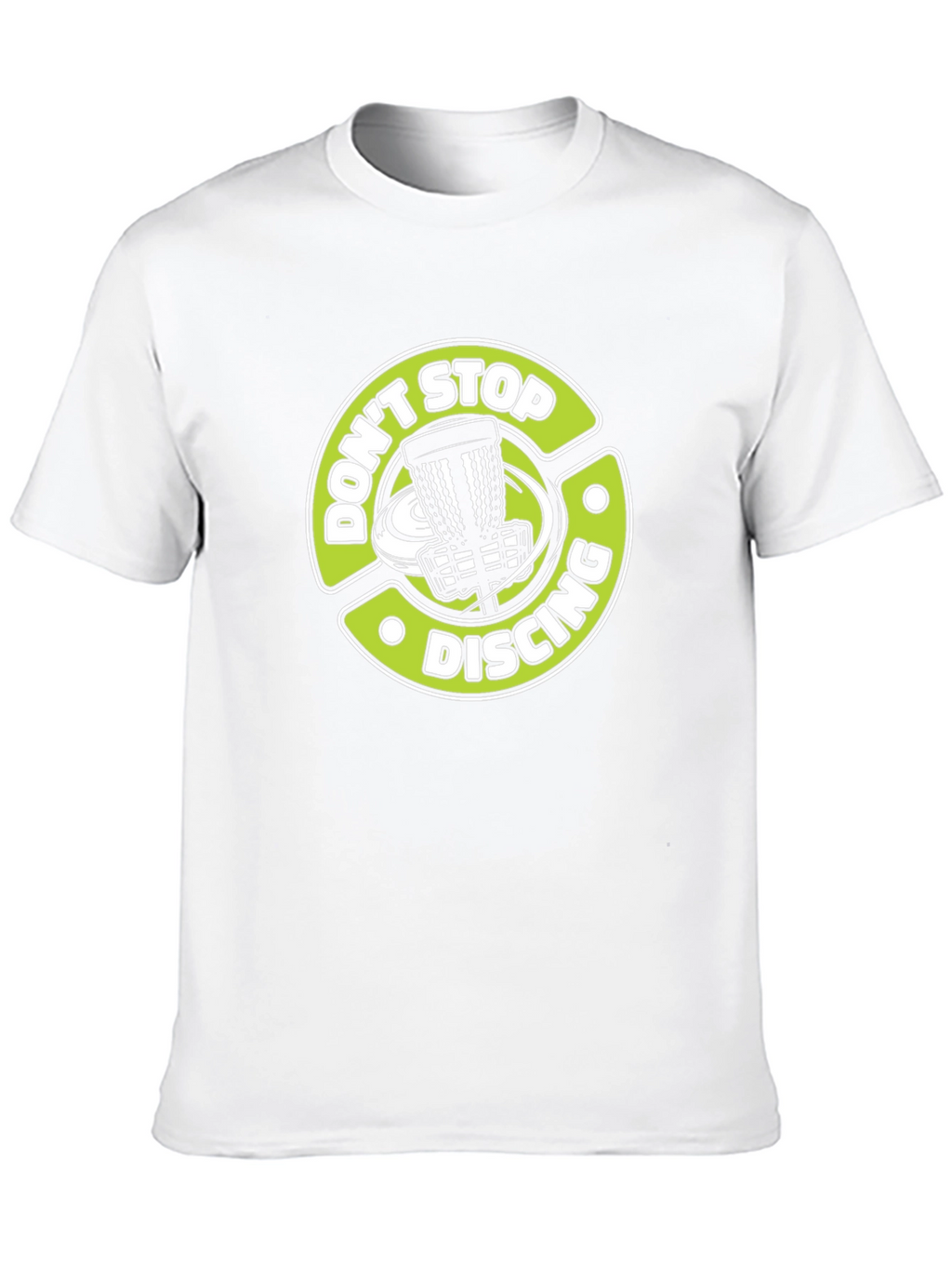 Dont Stop Discing T-Shirt: Disc Golf Tee