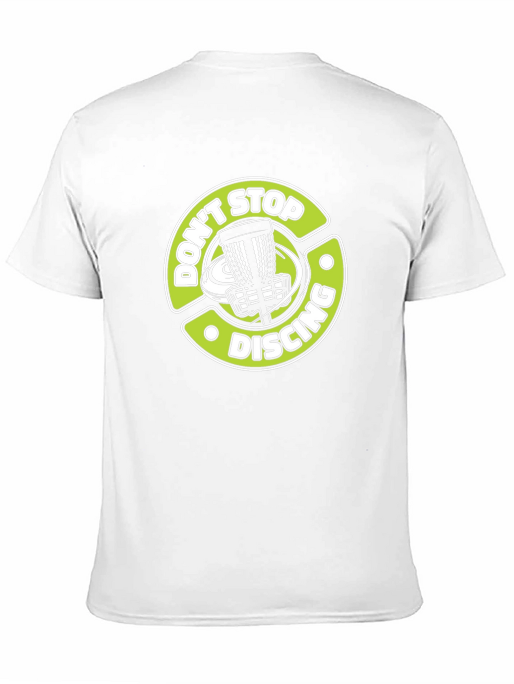 Dont Stop Discing T-Shirt: Disc Golf Tee