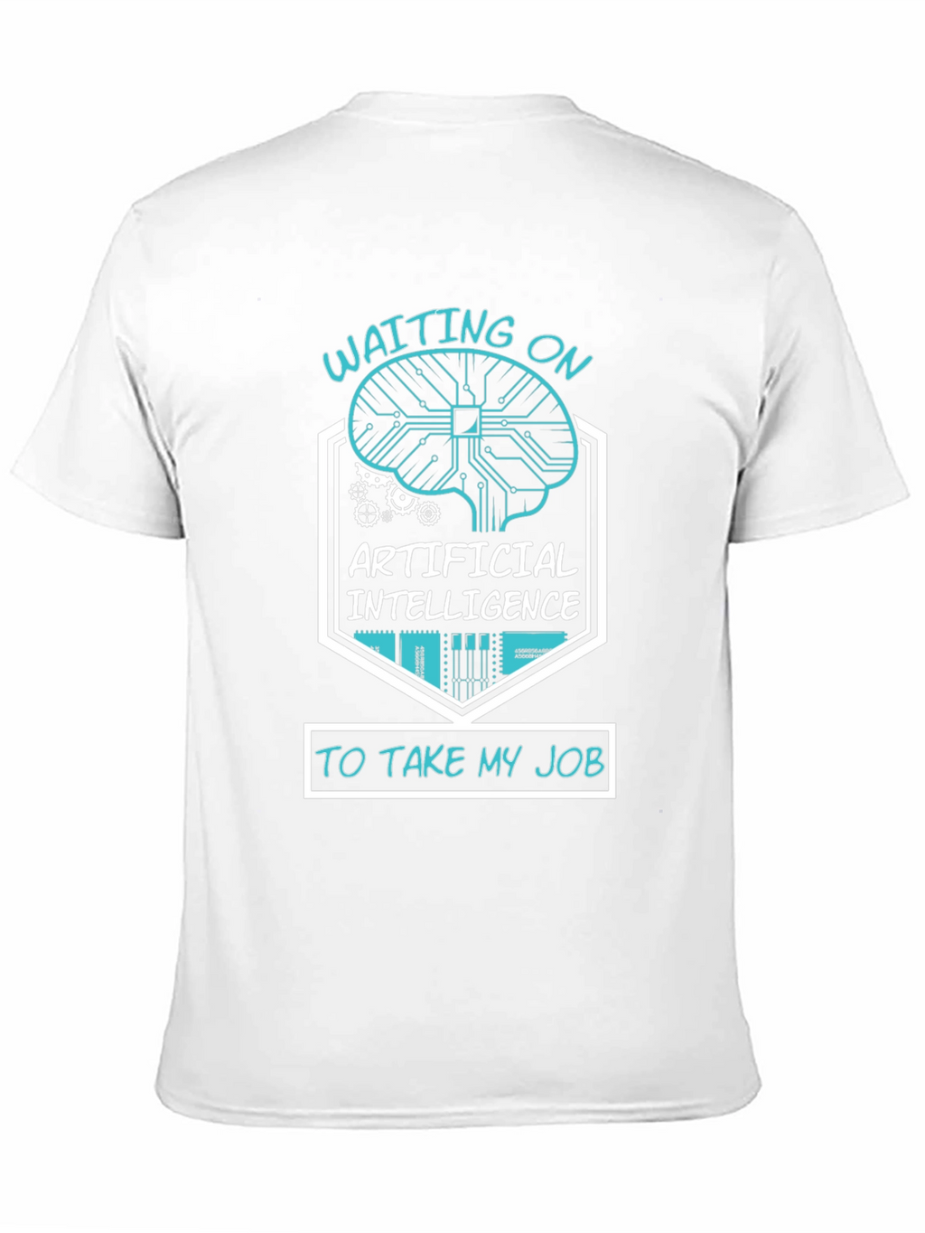 AI Humor T-Shirt - Waiting on Artificial Intelligence