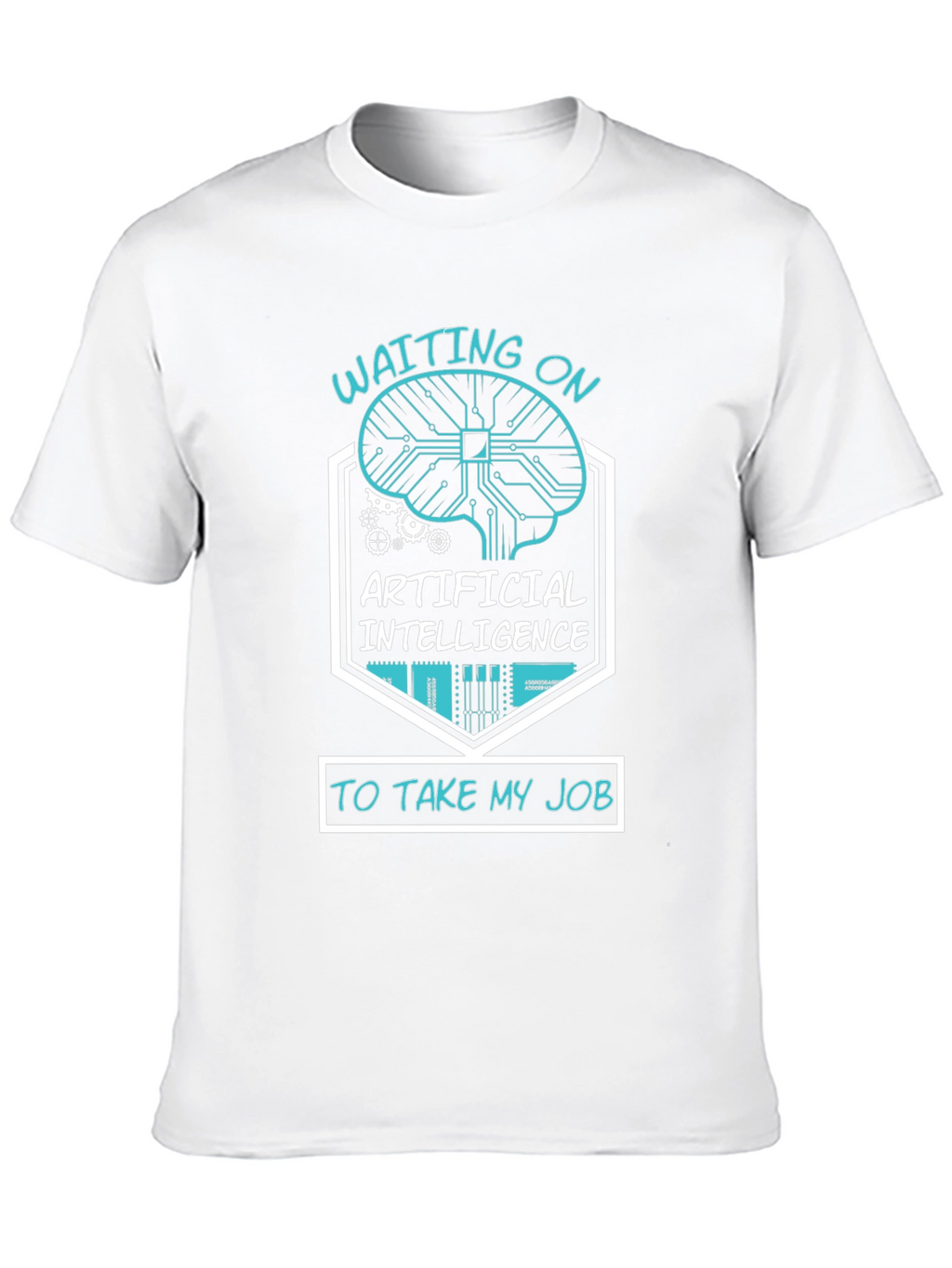 AI Humor T-Shirt - Waiting on Artificial Intelligence