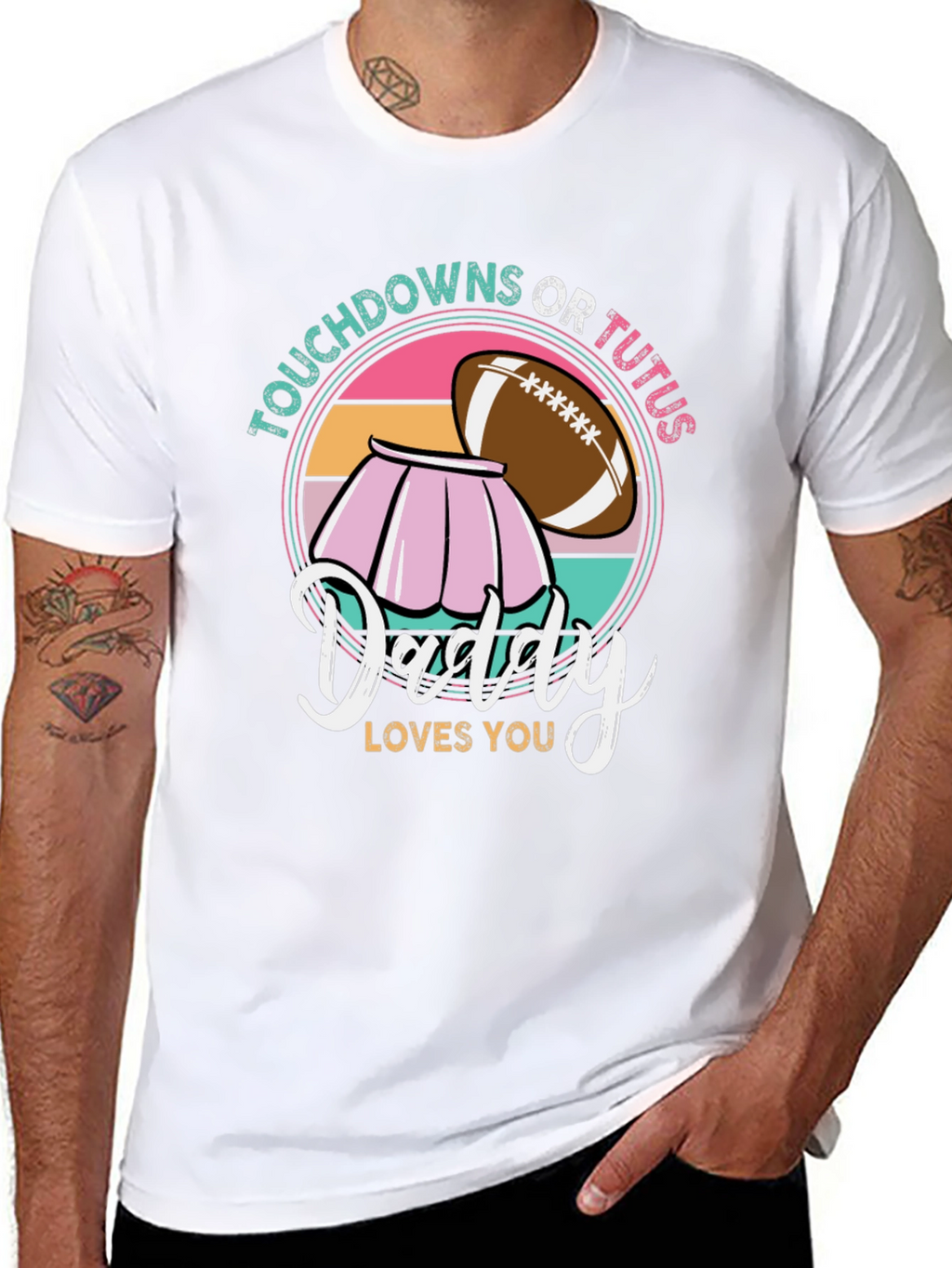 Touchdowns or Tutus Daddy Loves You T-Shirt