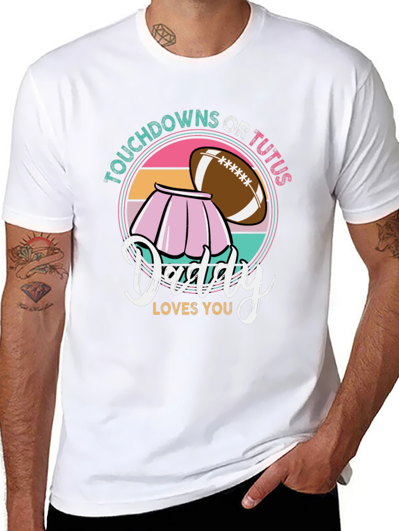 Touchdowns or Tutus Daddy Loves You T-Shirt