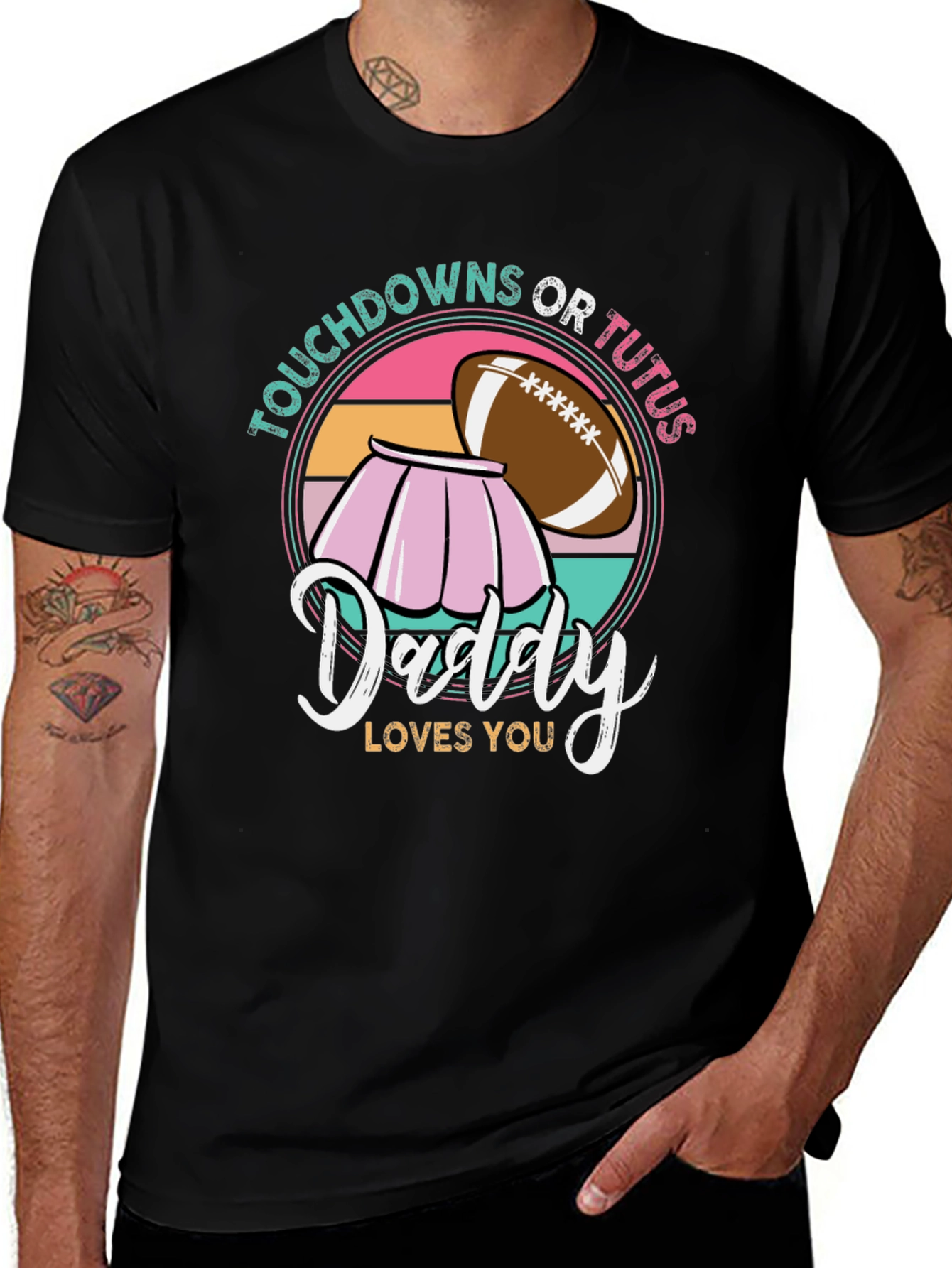 Touchdowns or Tutus Daddy Loves You T-Shirt