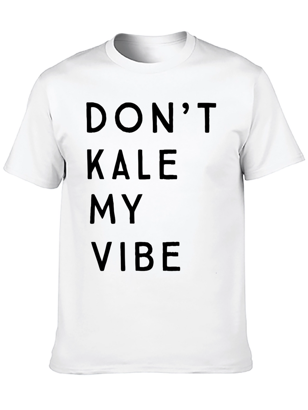 Dont Kale My Vibe Graphic T-Shirt