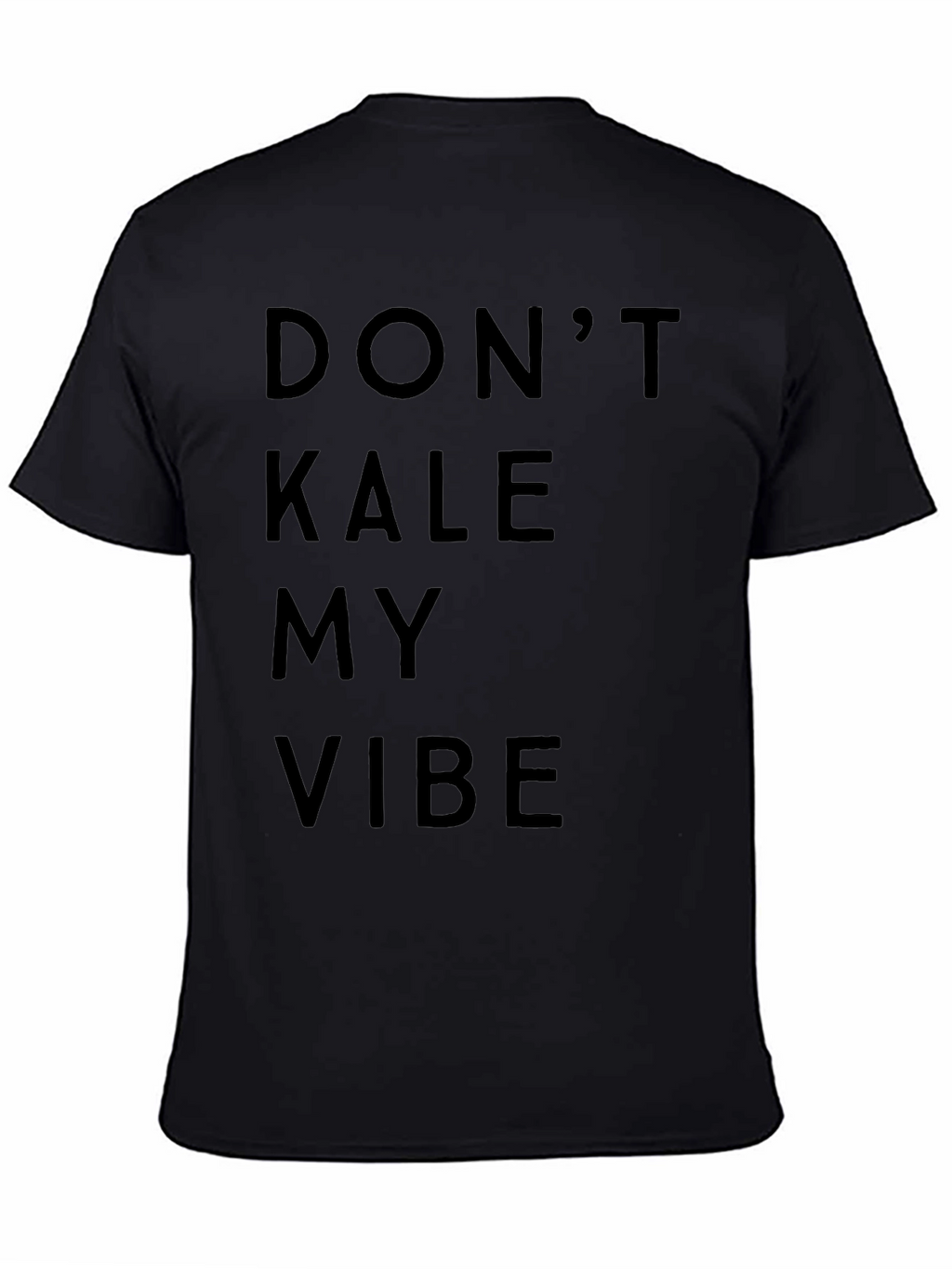 Dont Kale My Vibe Graphic T-Shirt