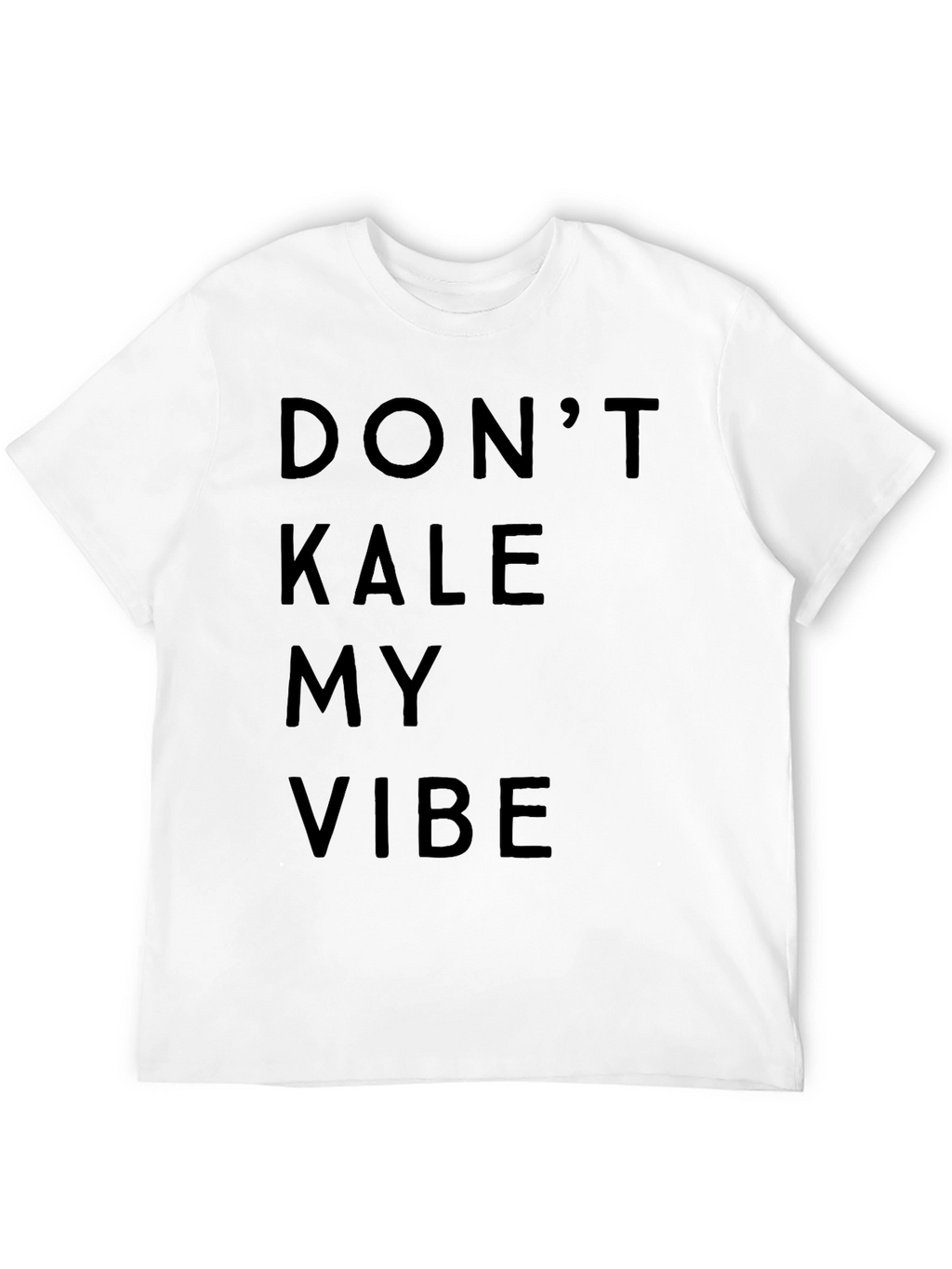 Dont Kale My Vibe Graphic T-Shirt