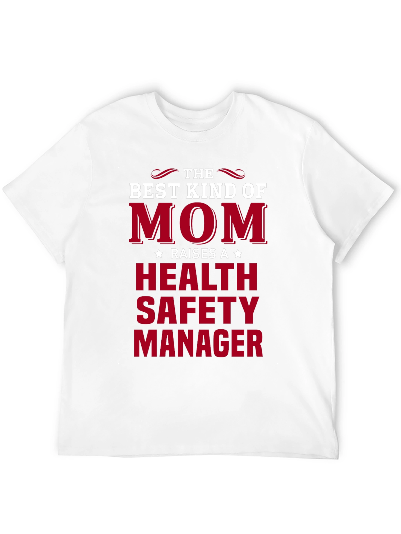 Best Mom Raises Health Safety Manager T-Shirt
