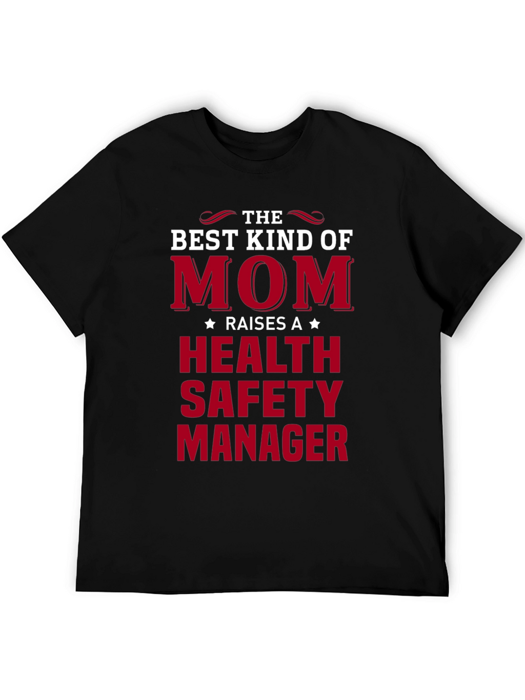 Best Mom Raises Health Safety Manager T-Shirt