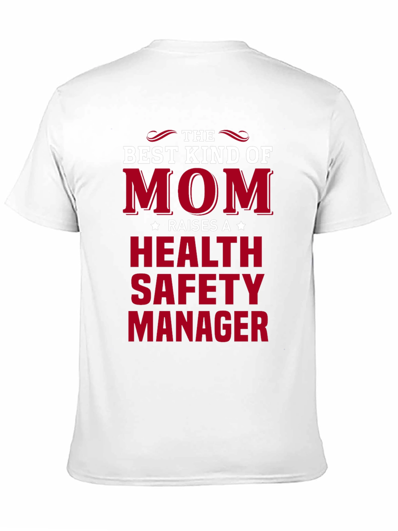 Best Mom Raises Health Safety Manager T-Shirt