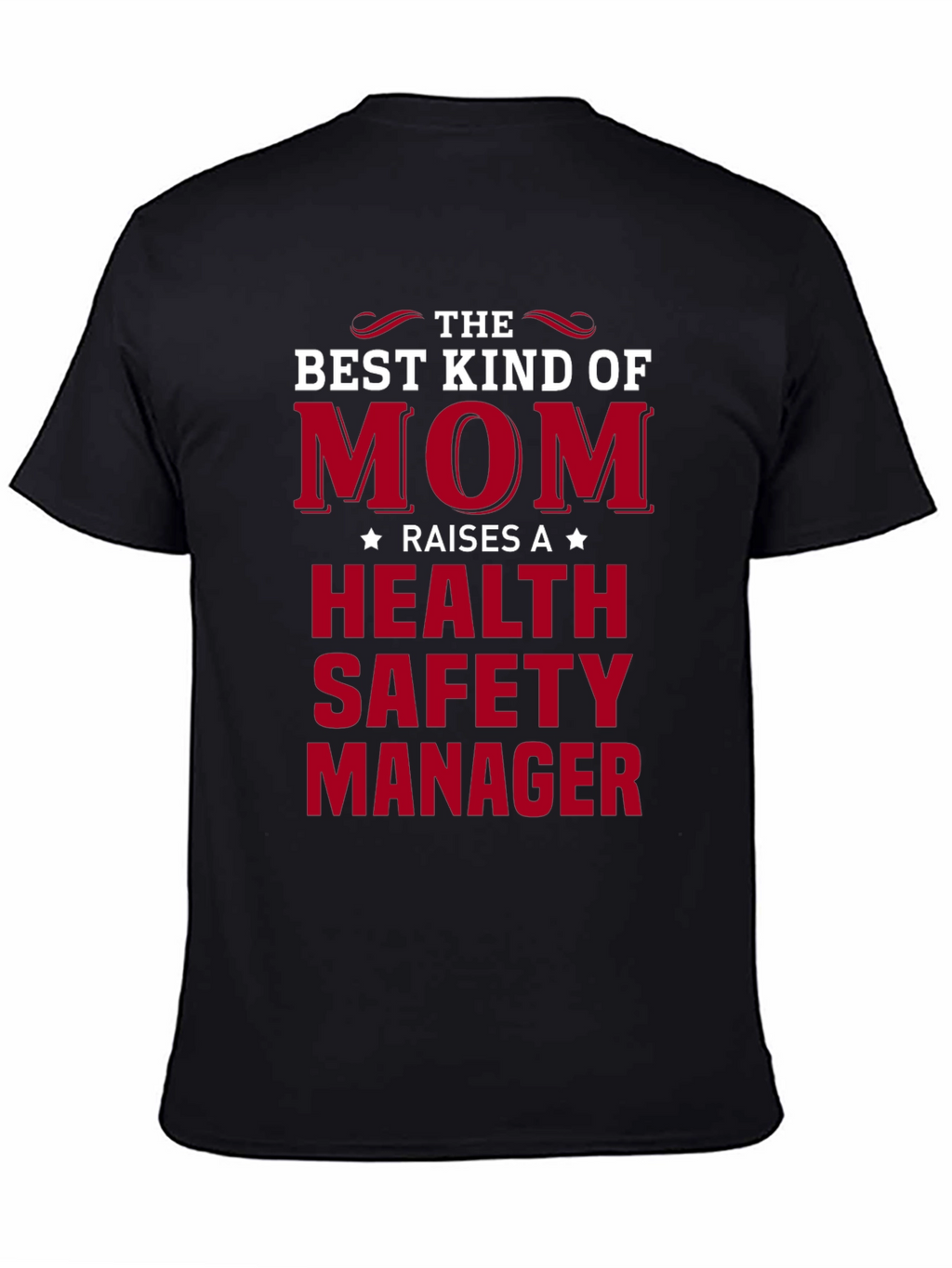 Best Mom Raises Health Safety Manager T-Shirt