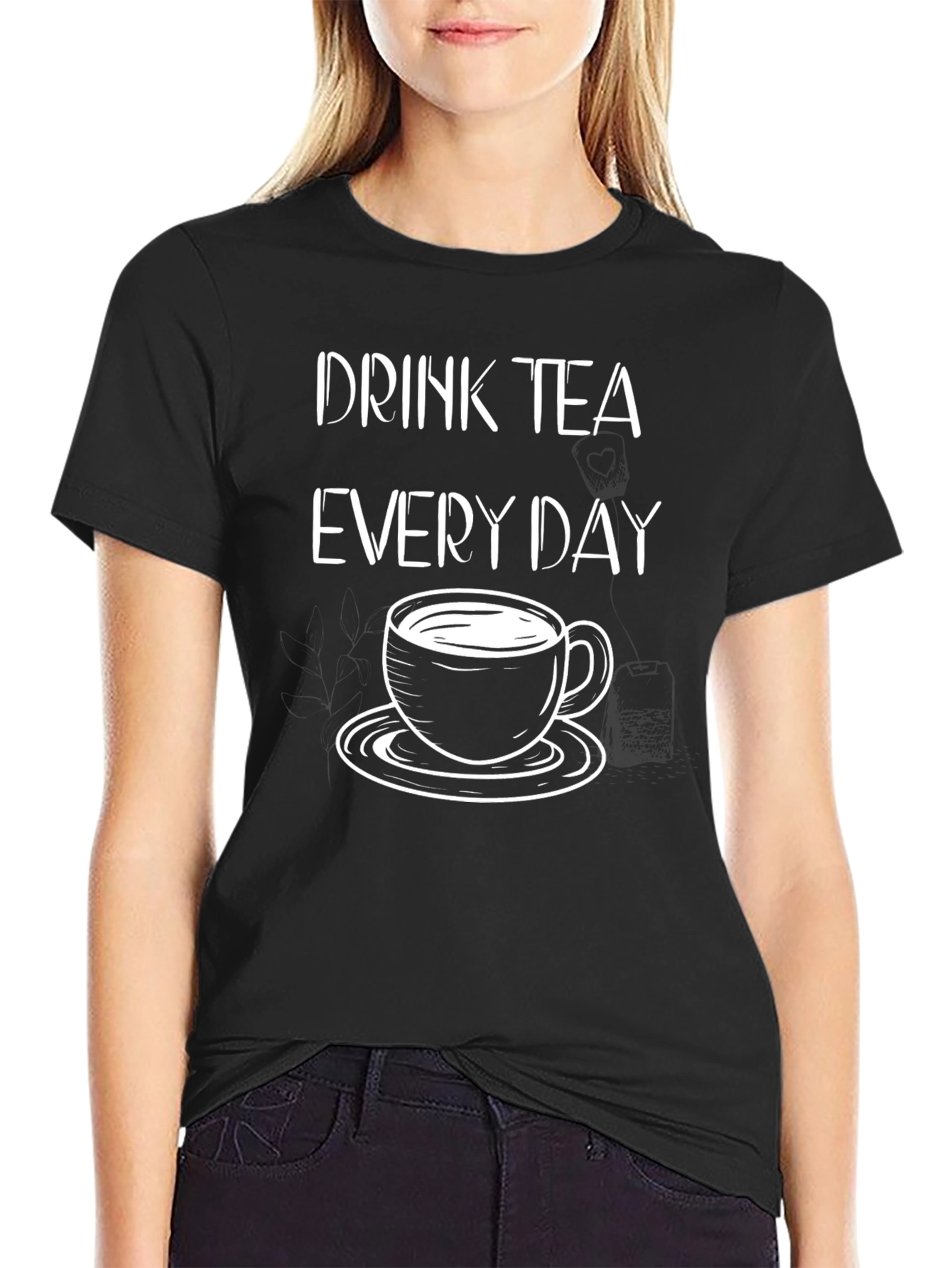 Drink Tea Everyday Graphic Tee