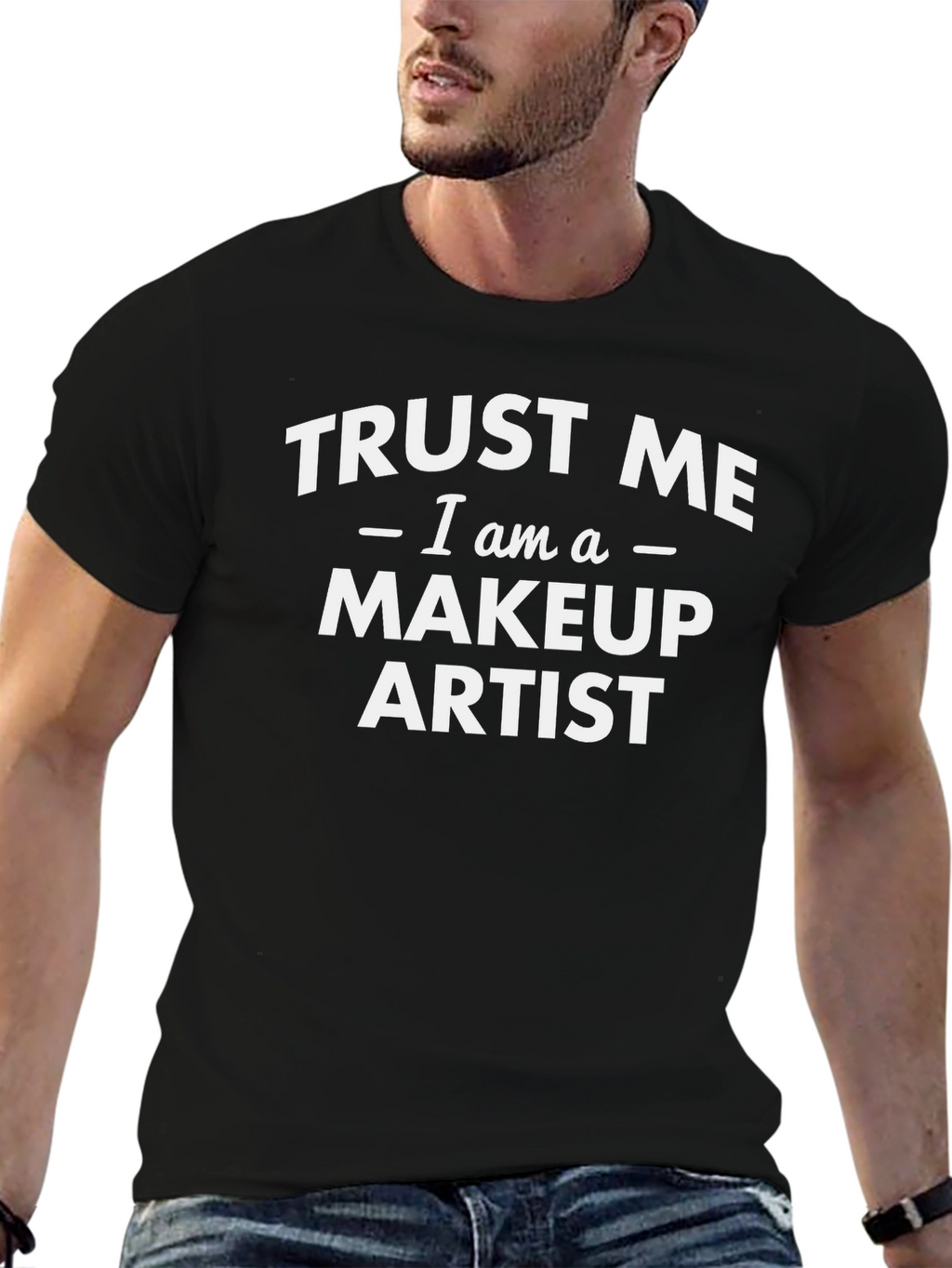 Trust Me I am a Makeup Artist Black T-Shirt