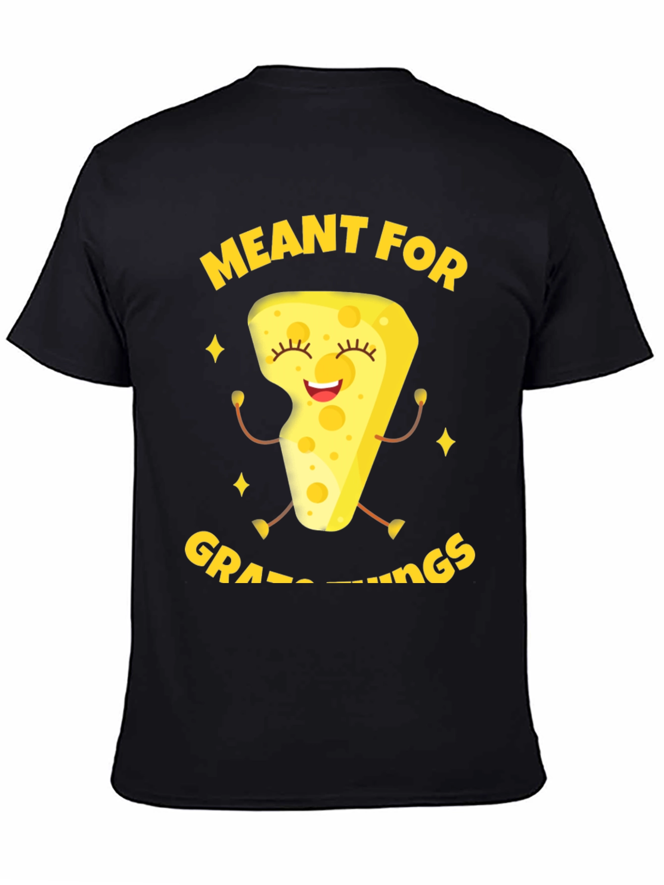 Meant For Grate Things Cheese Graphic Tee