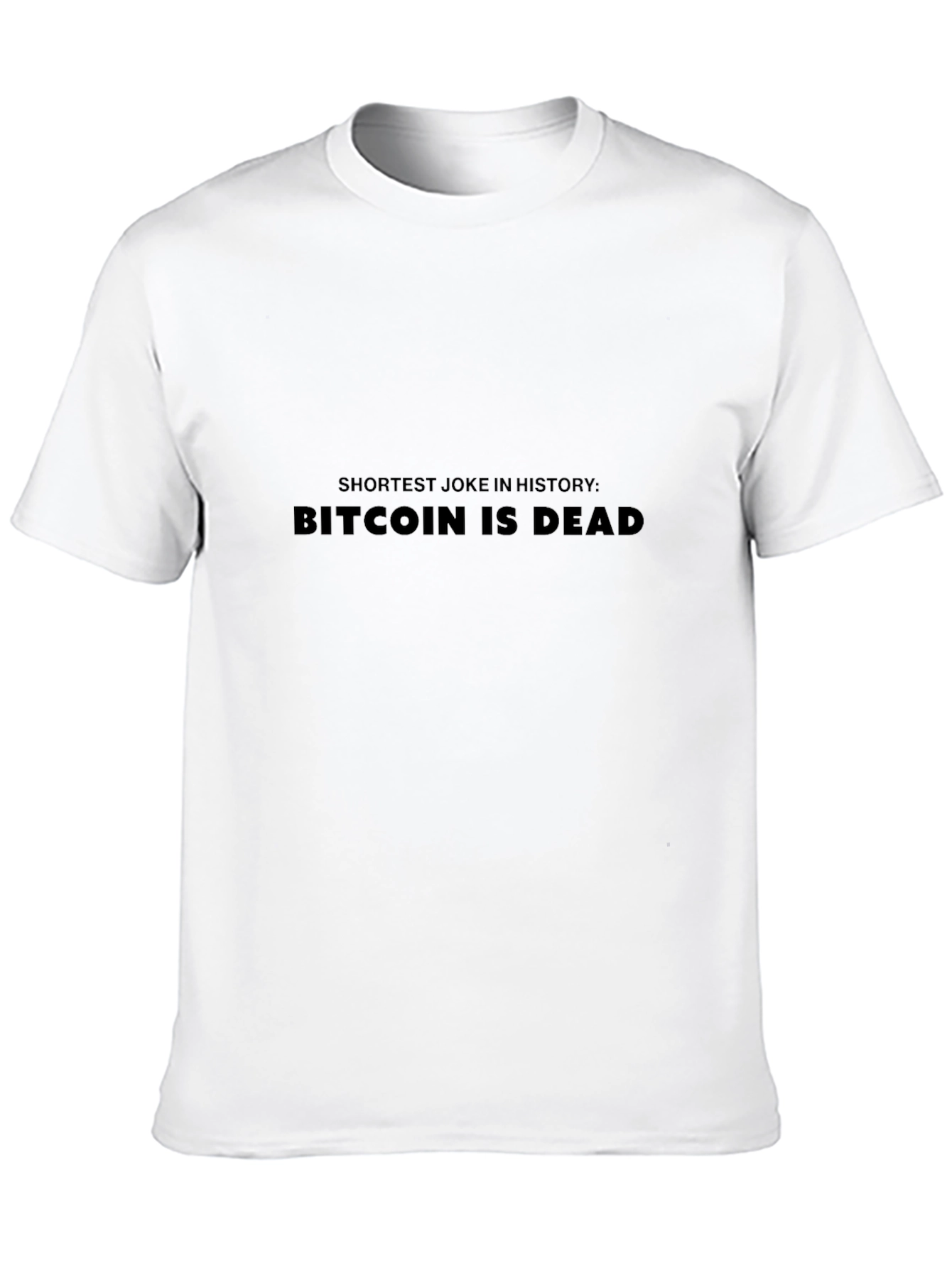 Bitcoin Is Dead T-Shirt - Funny Crypto Tee