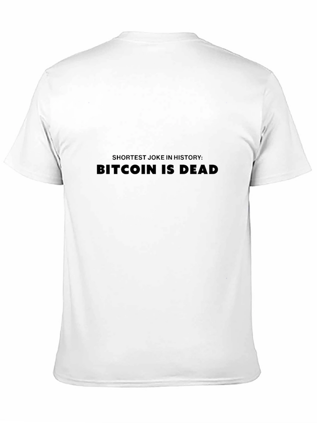Bitcoin Is Dead T-Shirt - Funny Crypto Tee