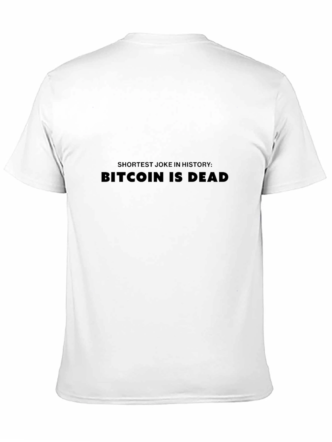 Bitcoin Is Dead T-Shirt - Funny Crypto Tee