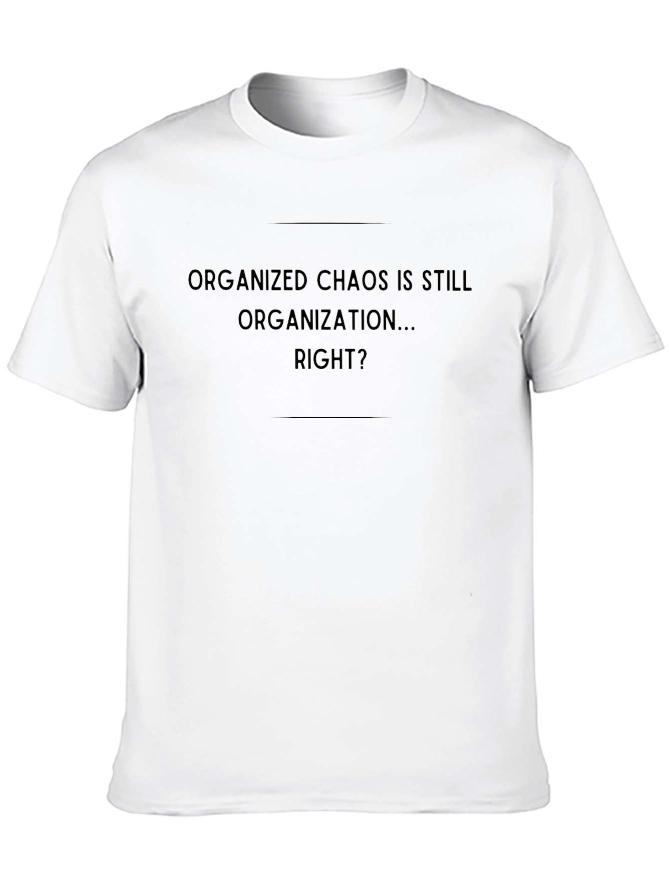 Organized Chaos T-Shirt - Mens Funny Graphic Tee