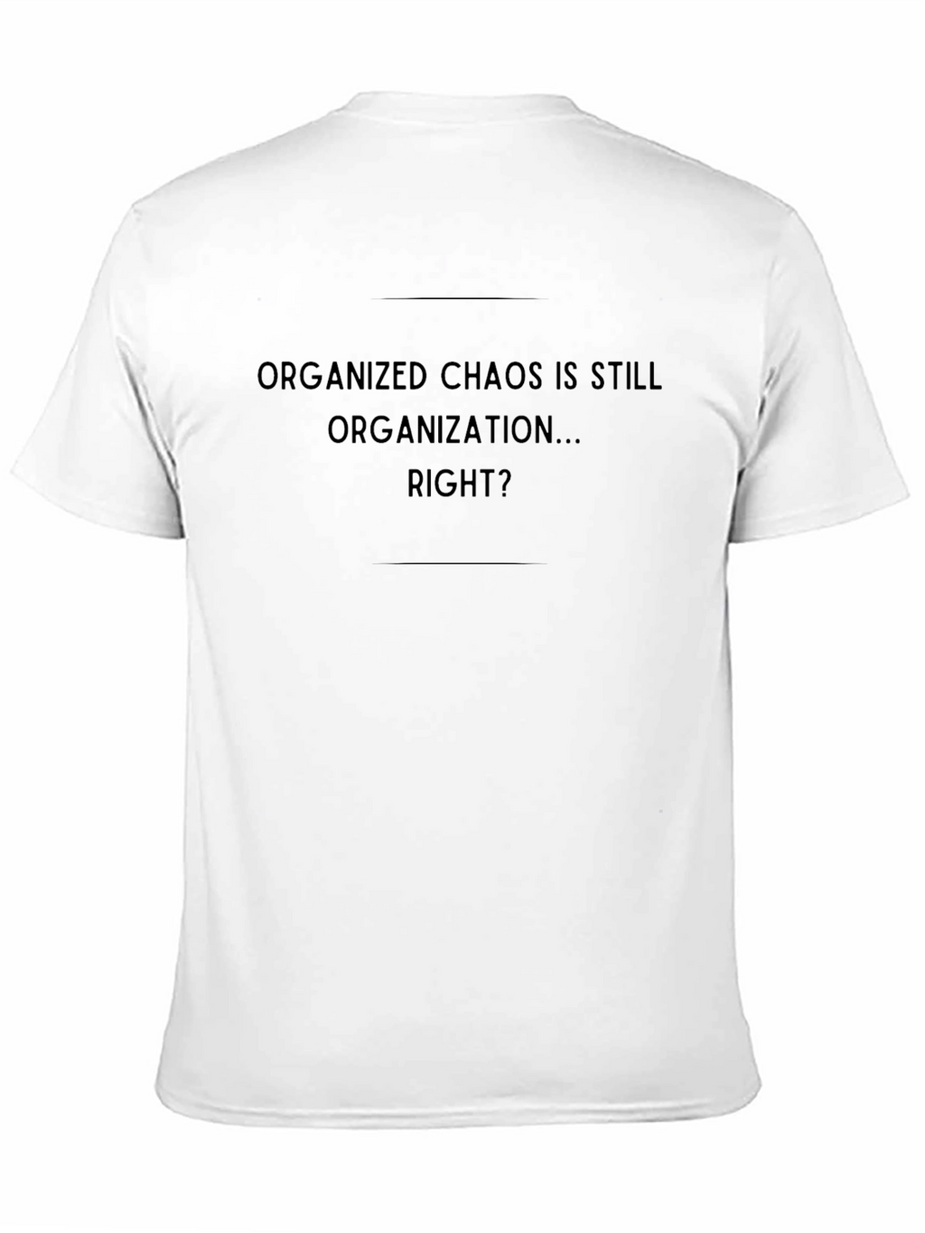 Organized Chaos T-Shirt - Mens Funny Graphic Tee