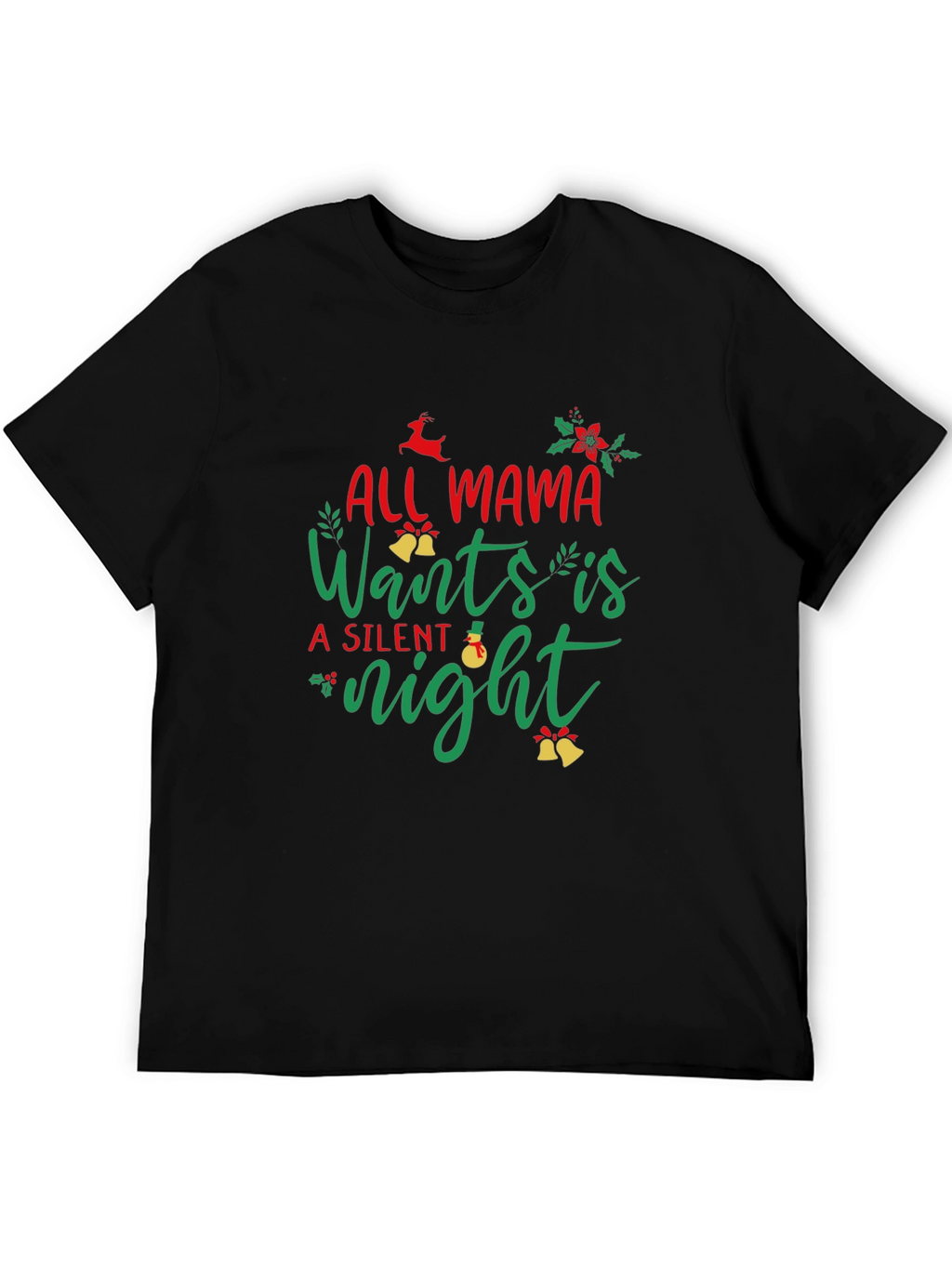 All Mama Wants is a Silent Night Black T-Shirt