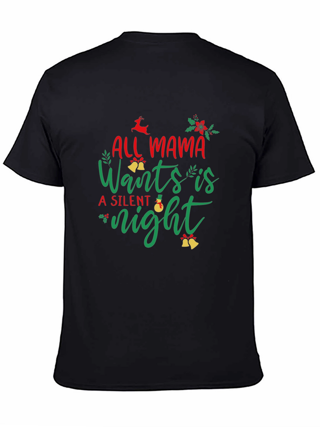 All Mama Wants is a Silent Night Black T-Shirt