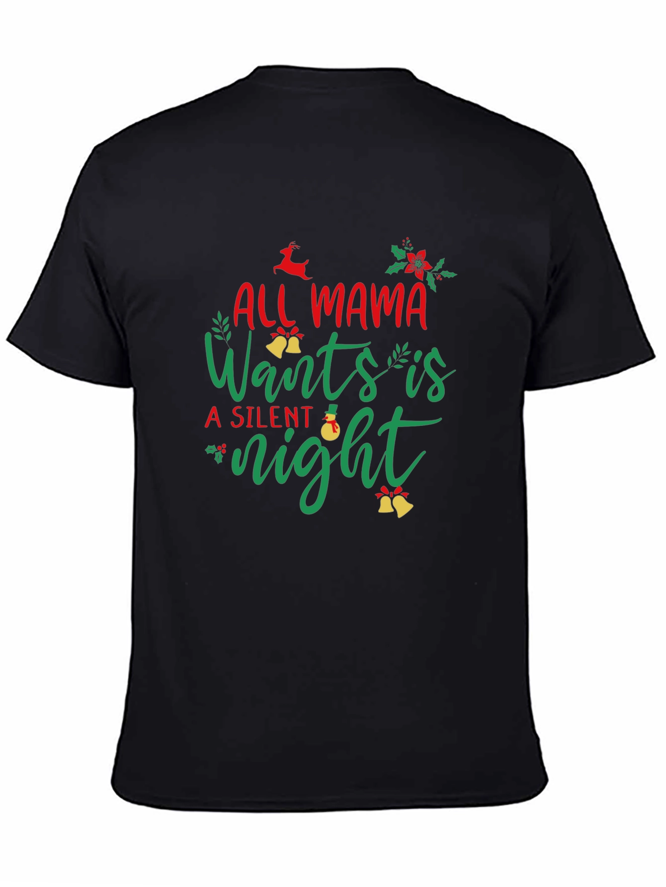 All Mama Wants is a Silent Night Black T-Shirt