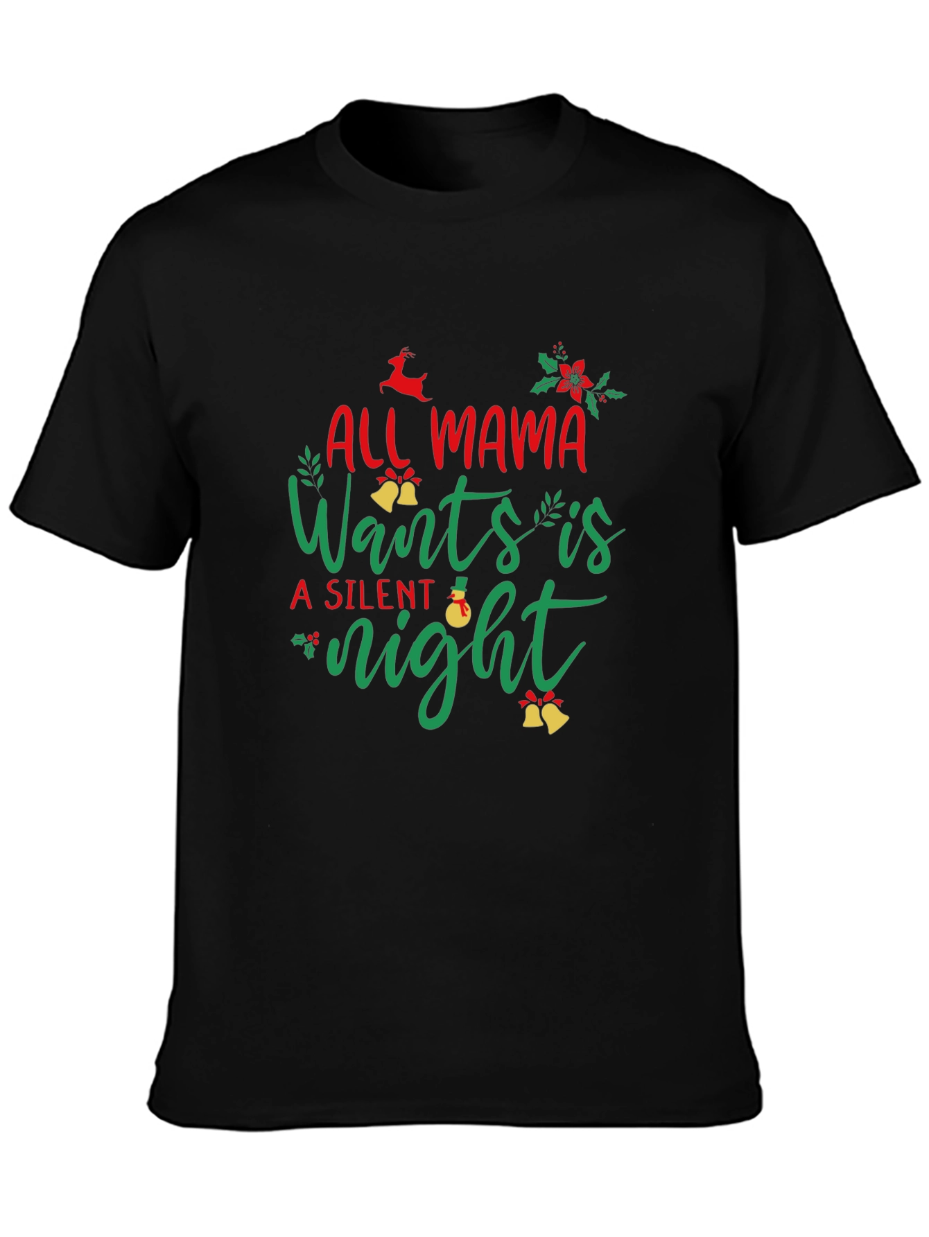 All Mama Wants is a Silent Night Black T-Shirt