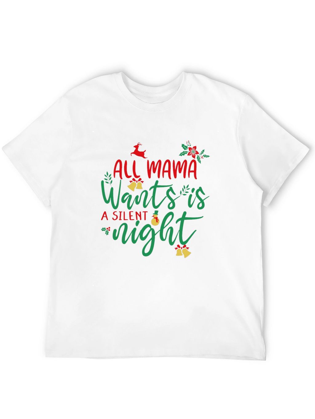All Mama Wants is a Silent Night Black T-Shirt