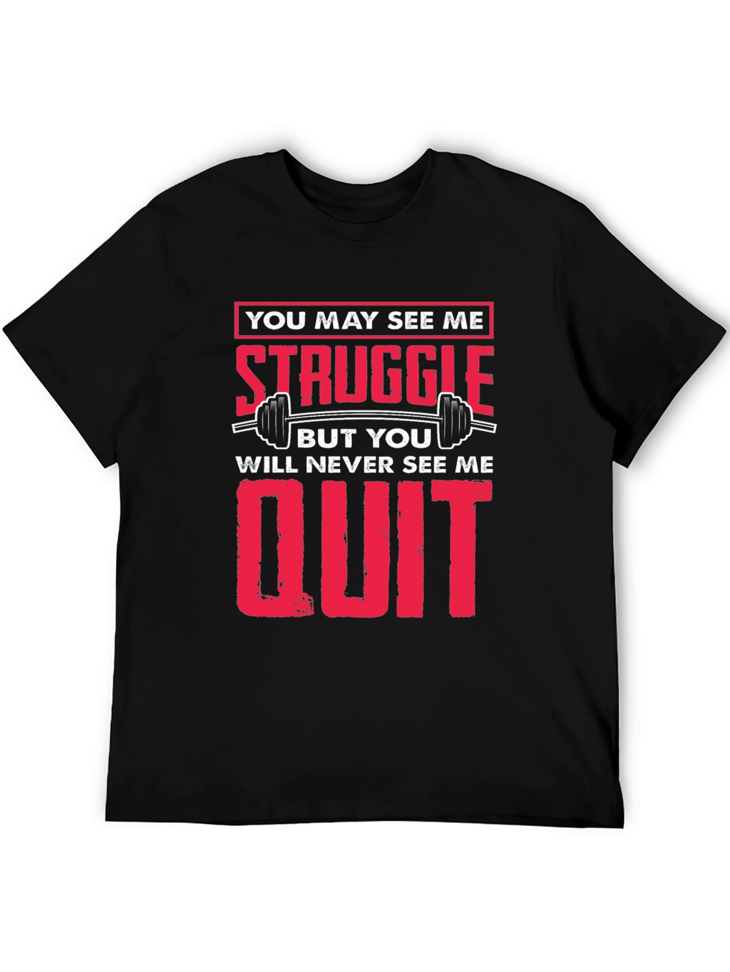 Struggle Never Quit Black T-Shirt