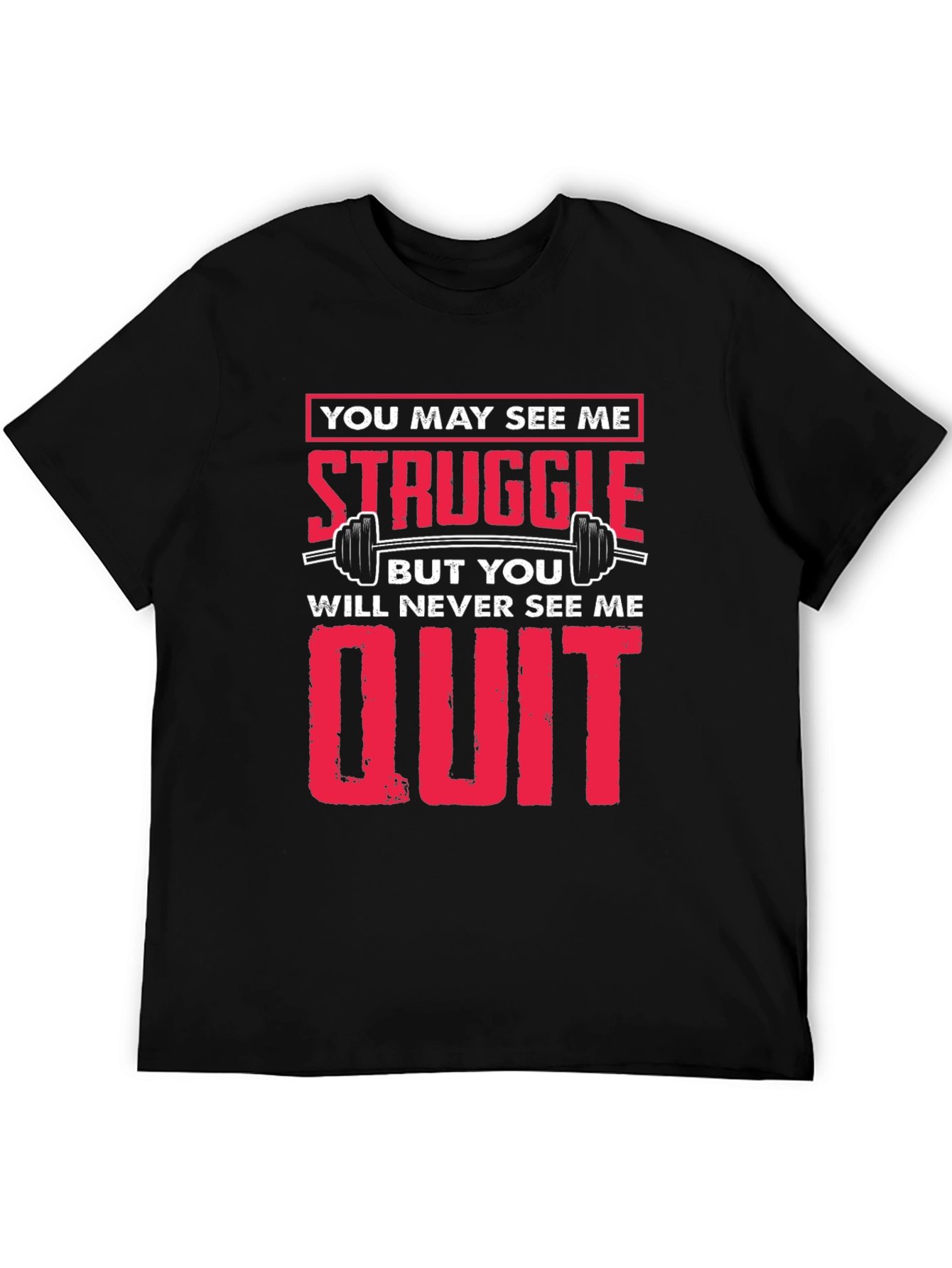 Struggle Never Quit Black T-Shirt