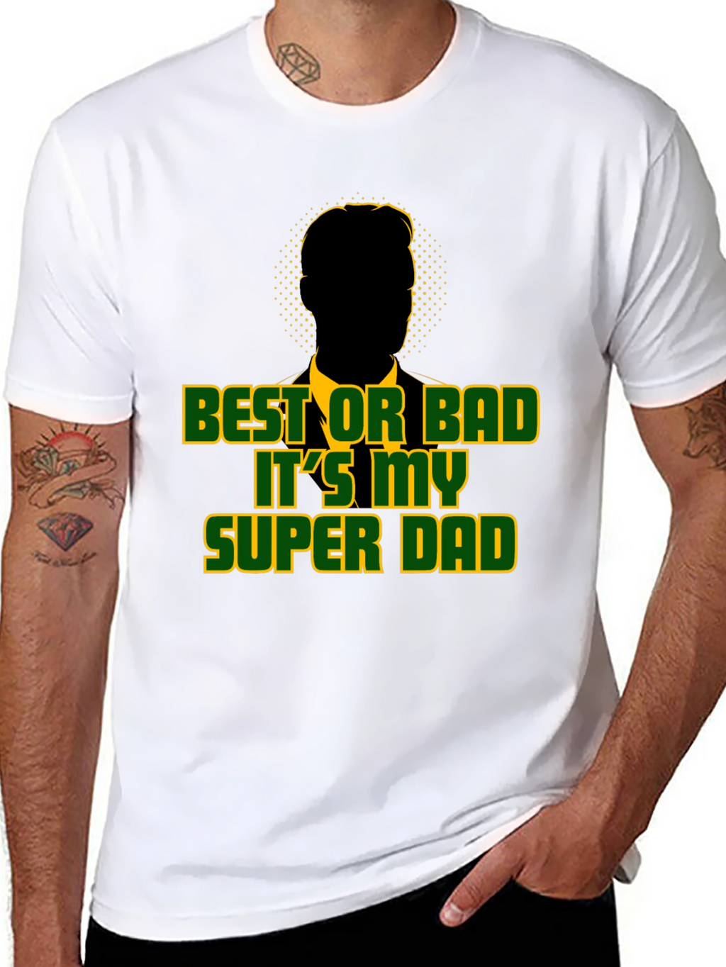 Best or Bad Its My Super Dad T-Shirt