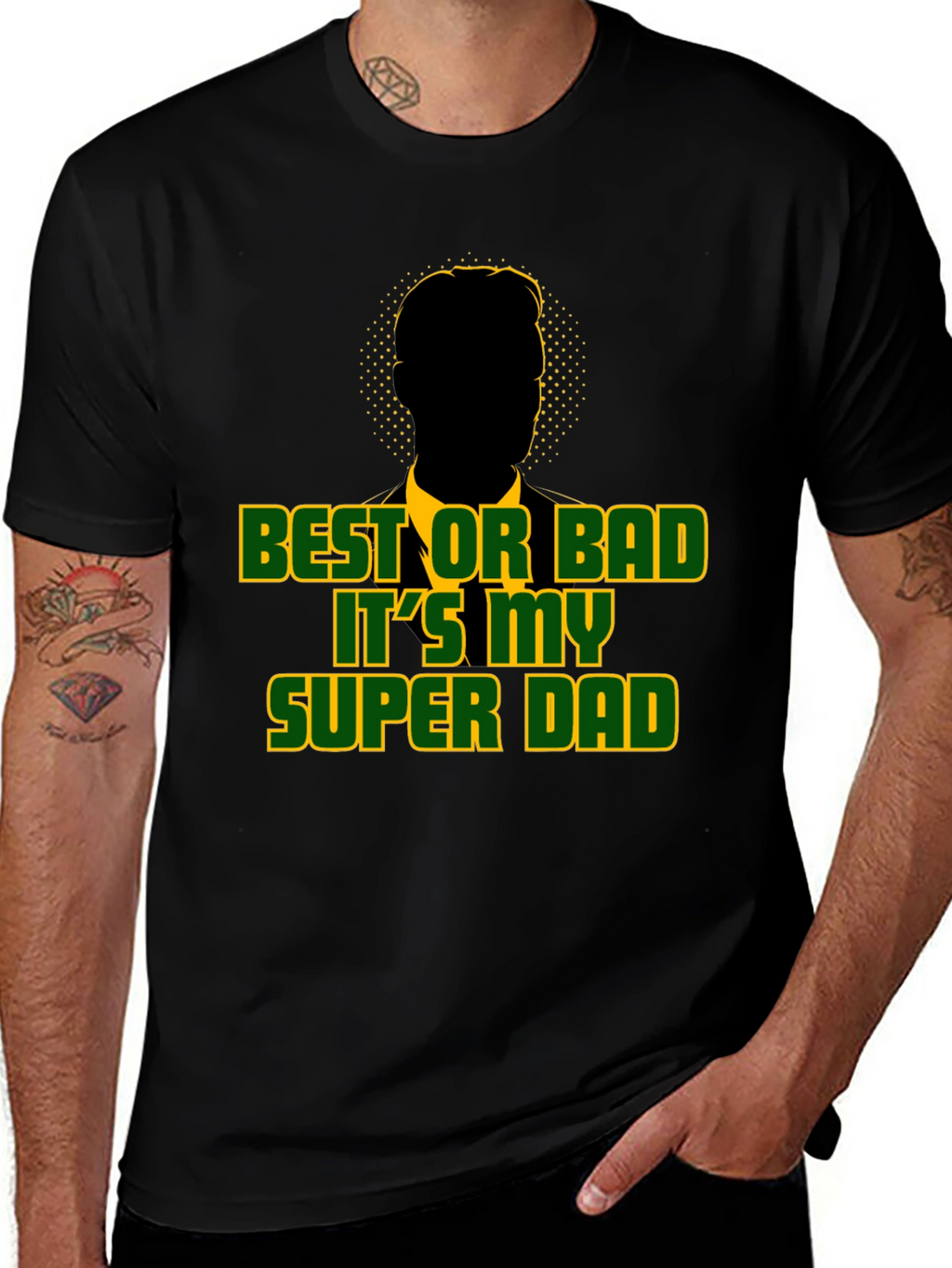 Best or Bad Its My Super Dad T-Shirt