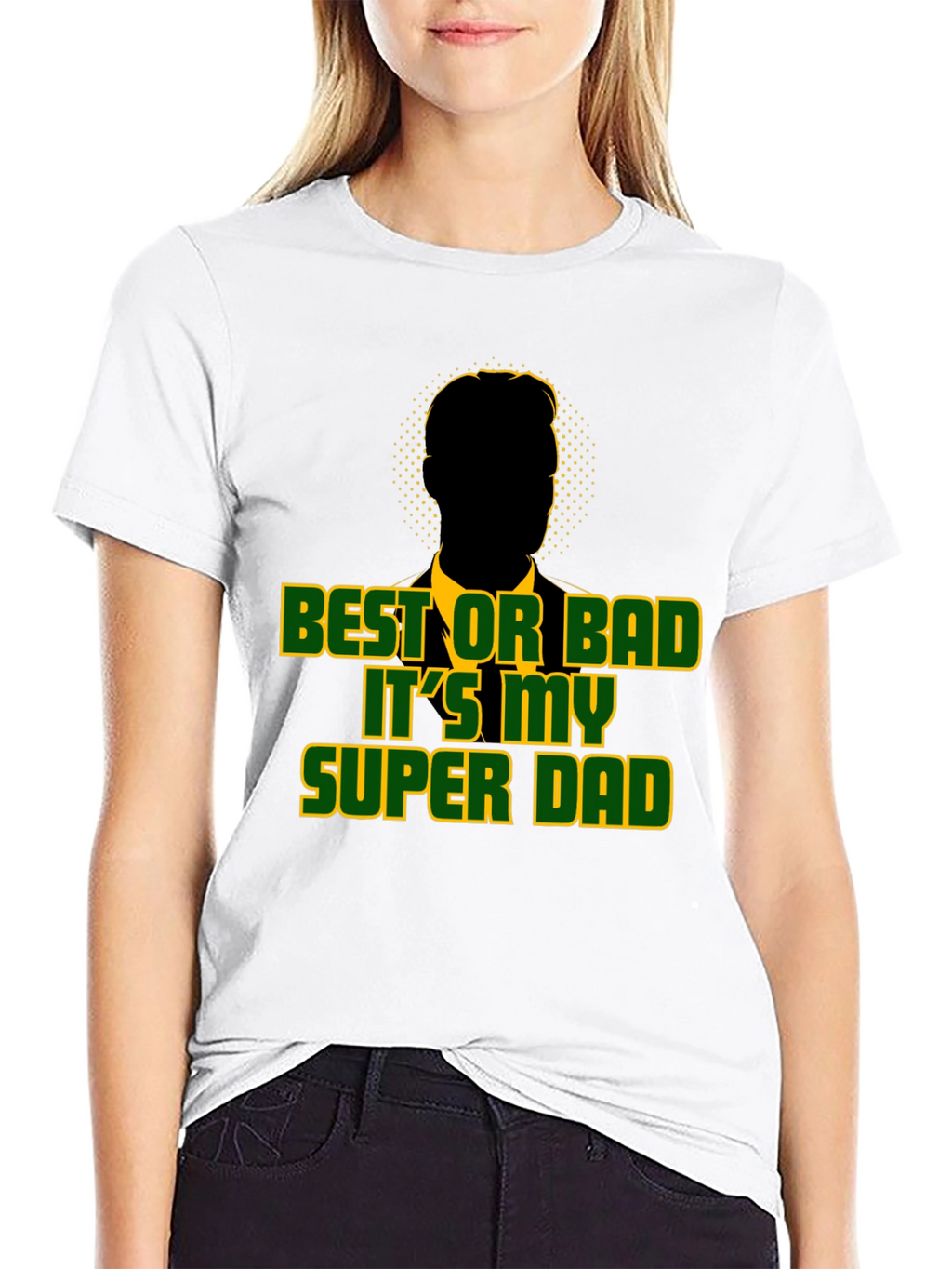 Best or Bad Its My Super Dad T-Shirt