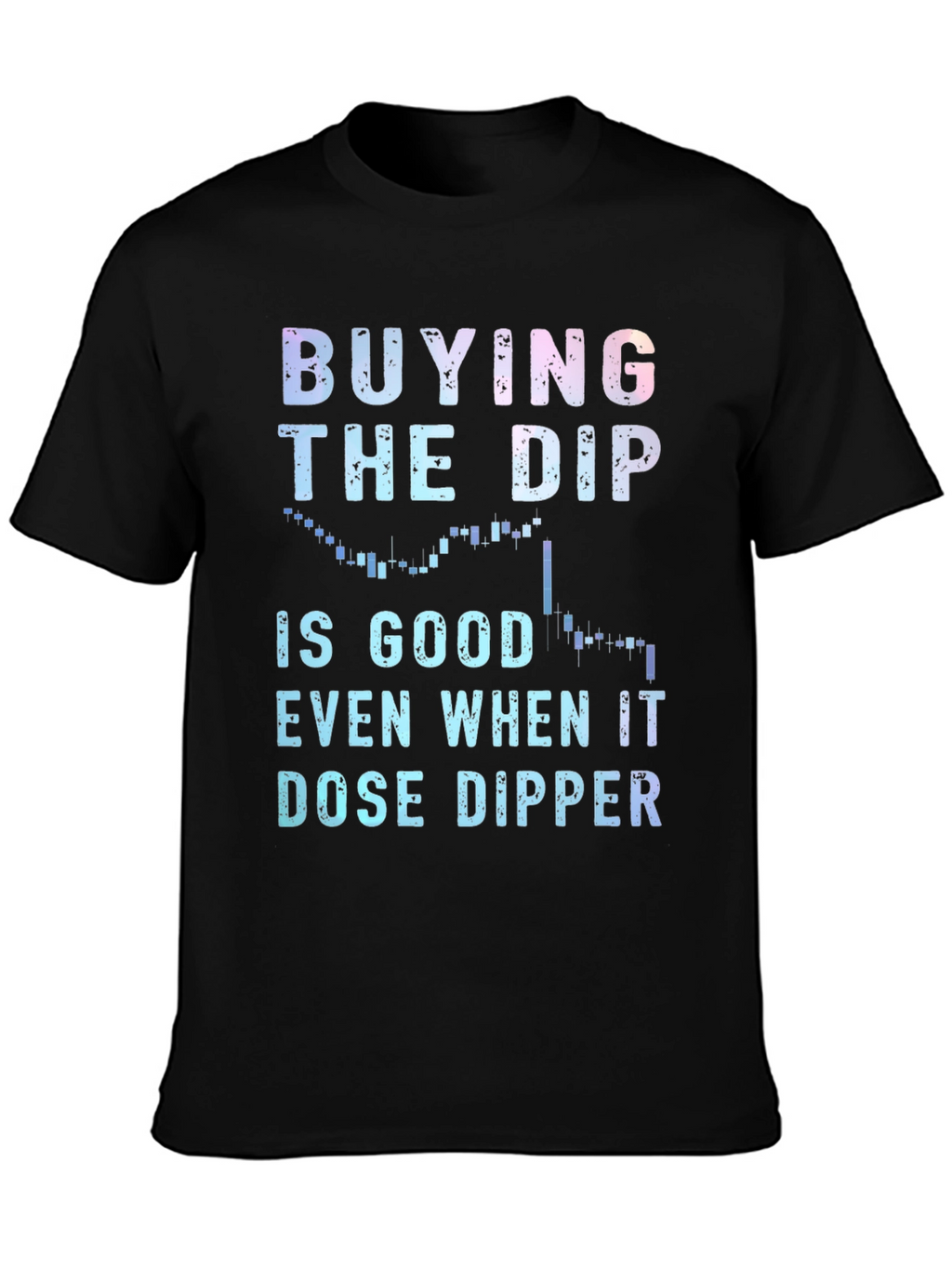 Buying the Dip T-Shirt - Crypto Investor Tee