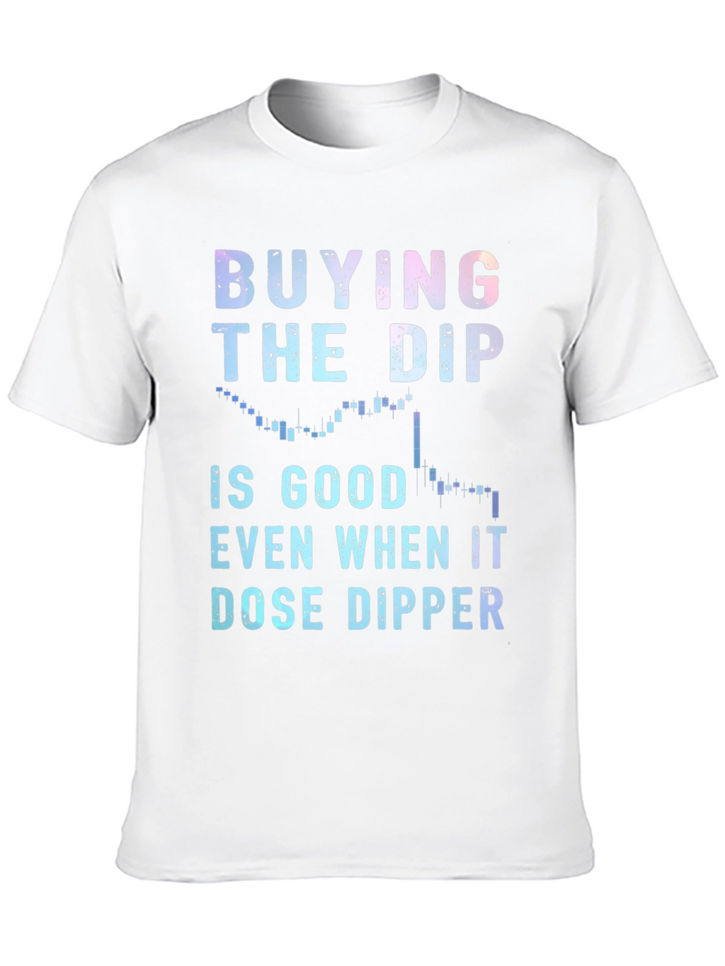 Buying the Dip T-Shirt - Crypto Investor Tee