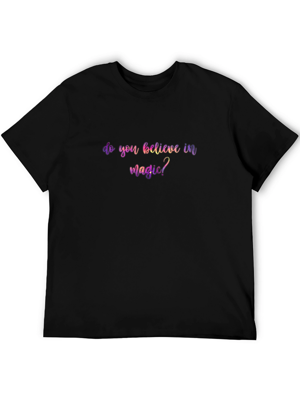 Believe In Magic T-Shirt - Soft Stylish Everyday Wear