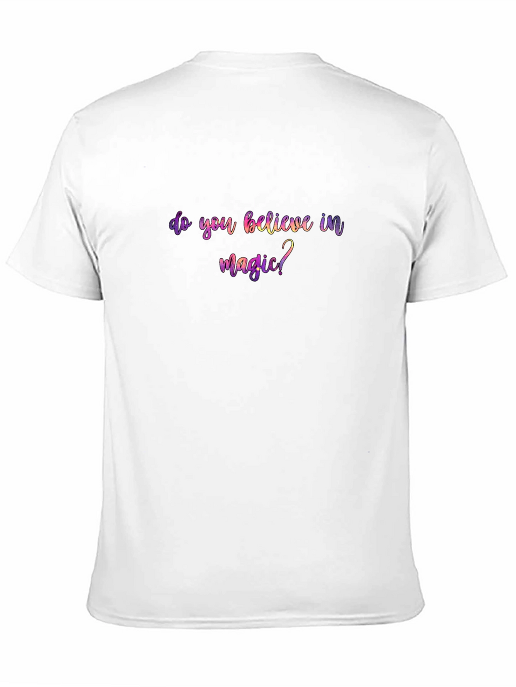 Believe In Magic T-Shirt - Soft Stylish Everyday Wear