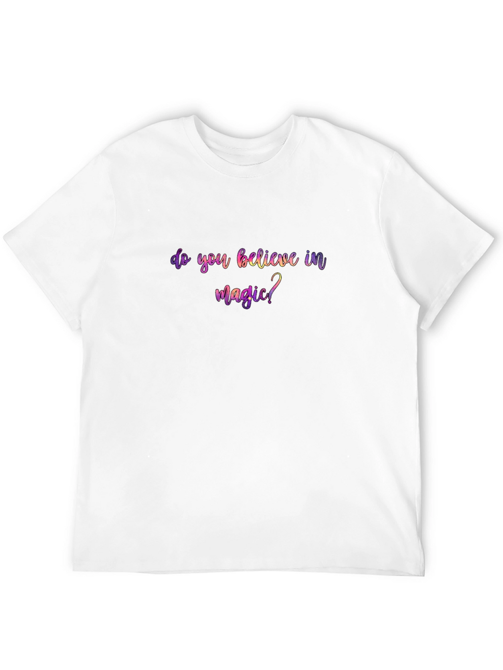 Believe In Magic T-Shirt - Soft Stylish Everyday Wear
