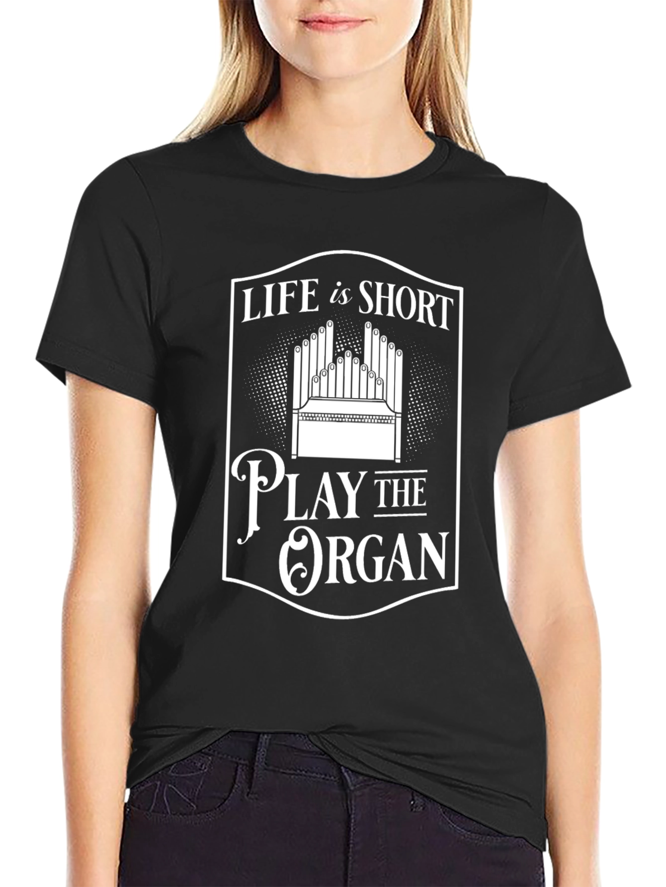 Life is Short Play the Organ Graphic T-Shirt