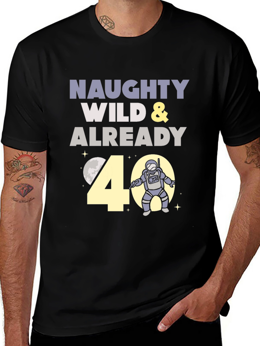 Naughty Wild & Already 40 T-Shirt