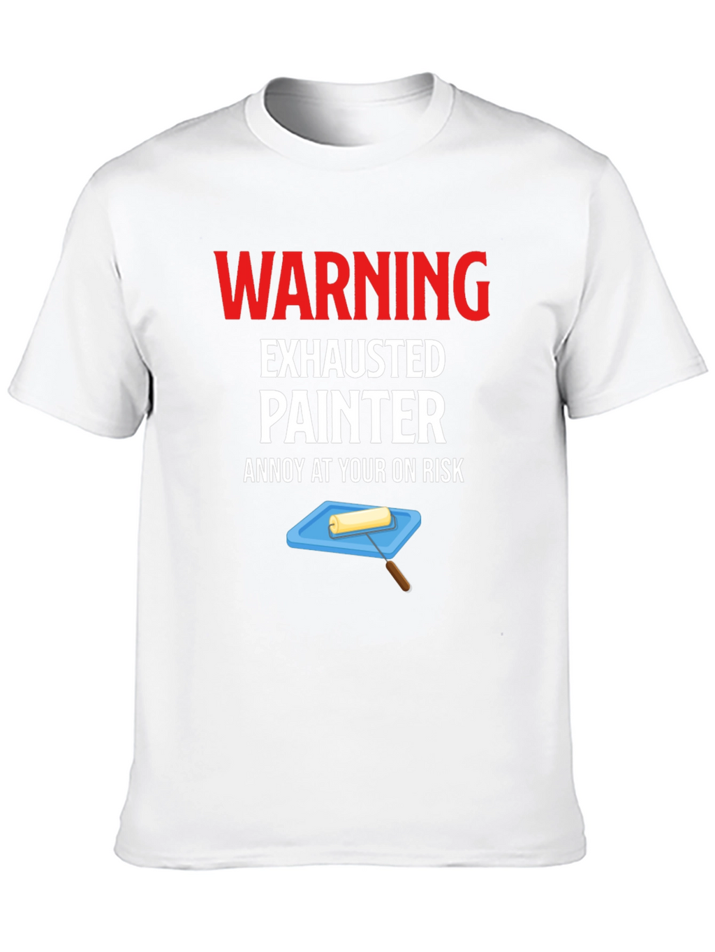 Warning Exhausted Painter T-Shirt