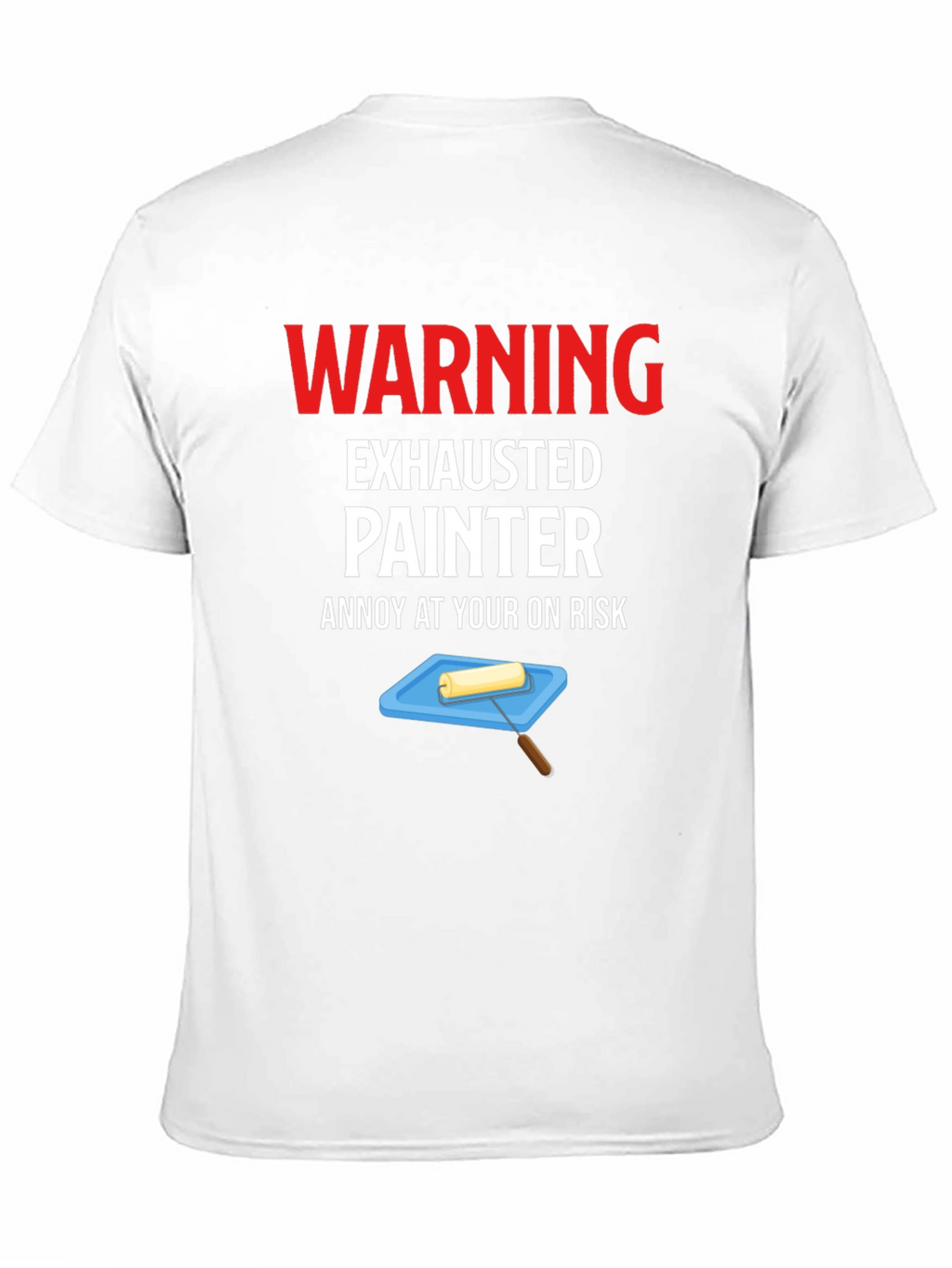 Warning Exhausted Painter T-Shirt