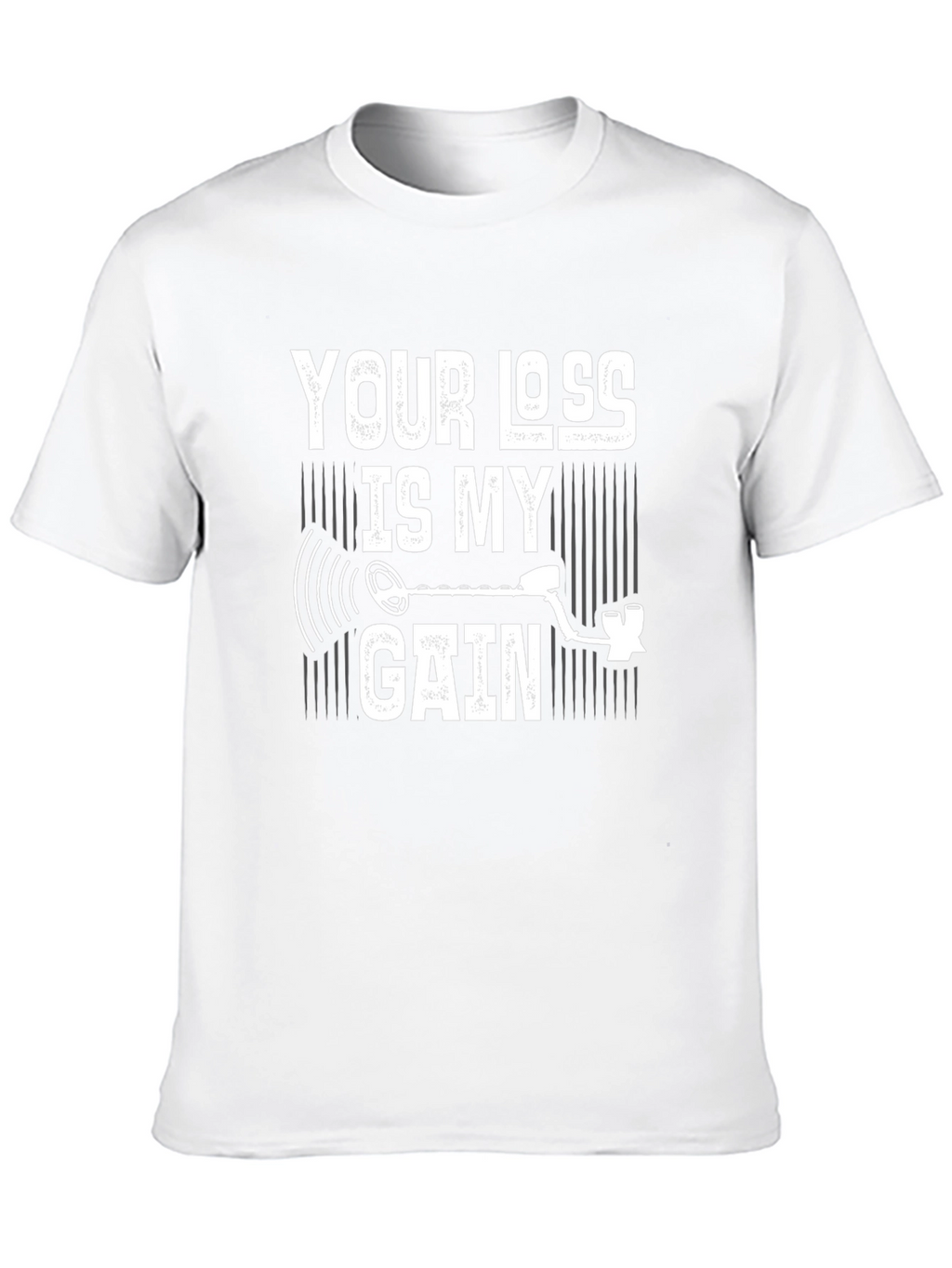 Your Loss Is My Gain Metal Detecting T-Shirt