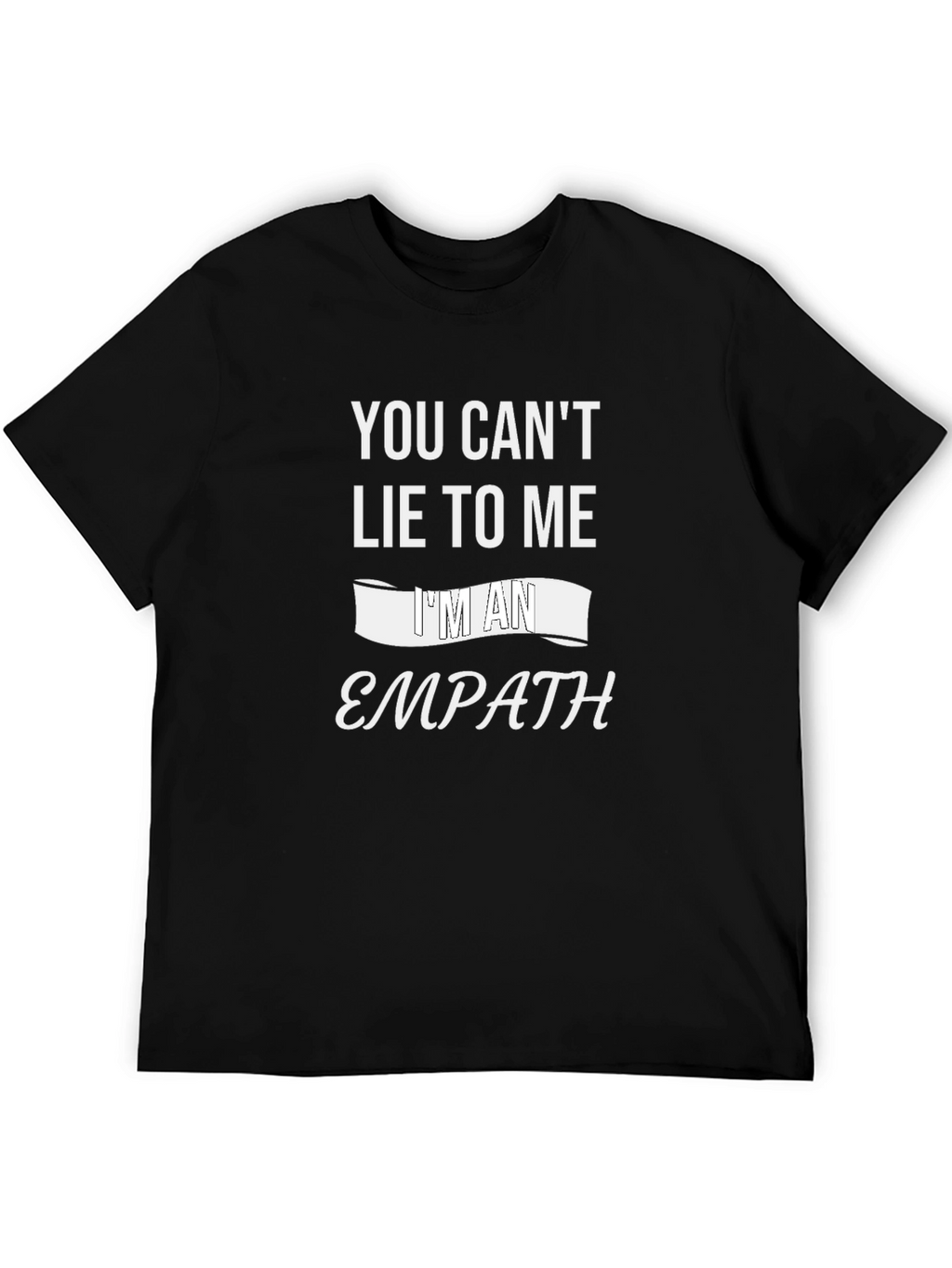 Empath T-Shirt - You Cant Lie To Me Tee