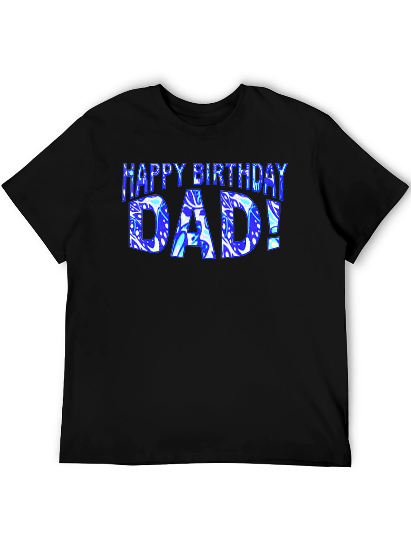Happy Birthday Dad T-Shirt Black Graphic Tee